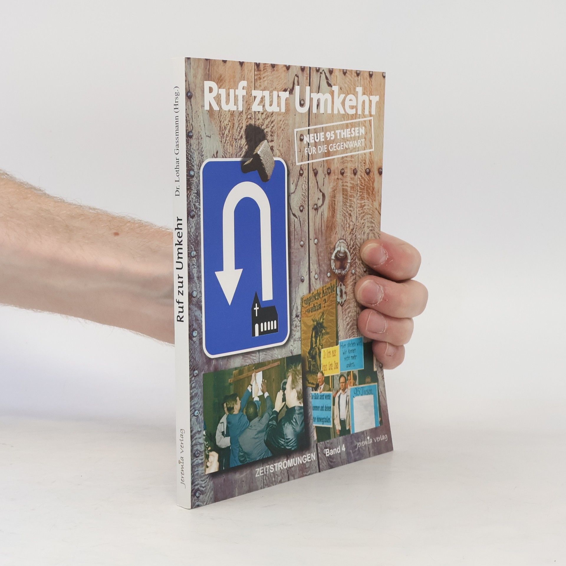 Dr. Lothar Gassmann Ruf zur Umkehr - Neue 95 Thesen für die Gegenwart