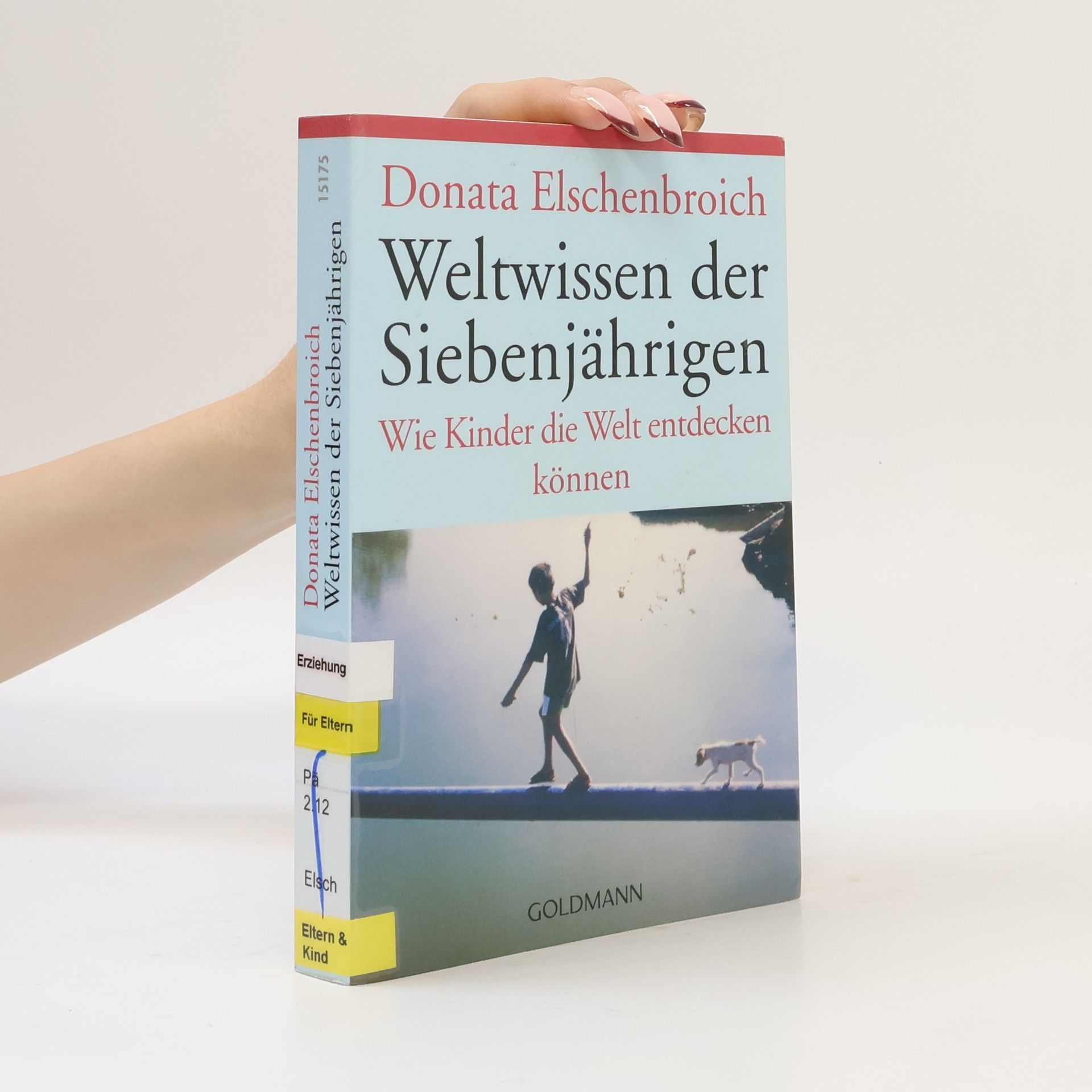 Donata Elschenbroich Weltwissen der Siebenjährigen : wie Kinder die Welt entdecken können