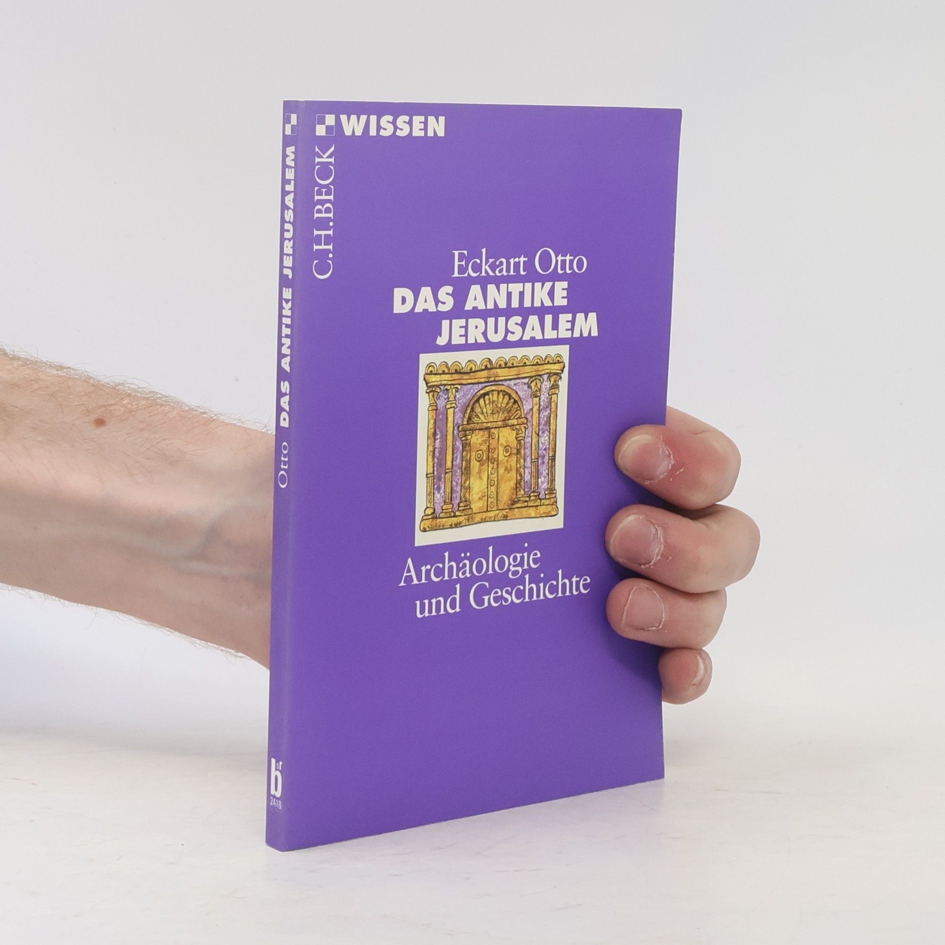 Eckart Otto Das antike Jerusalem