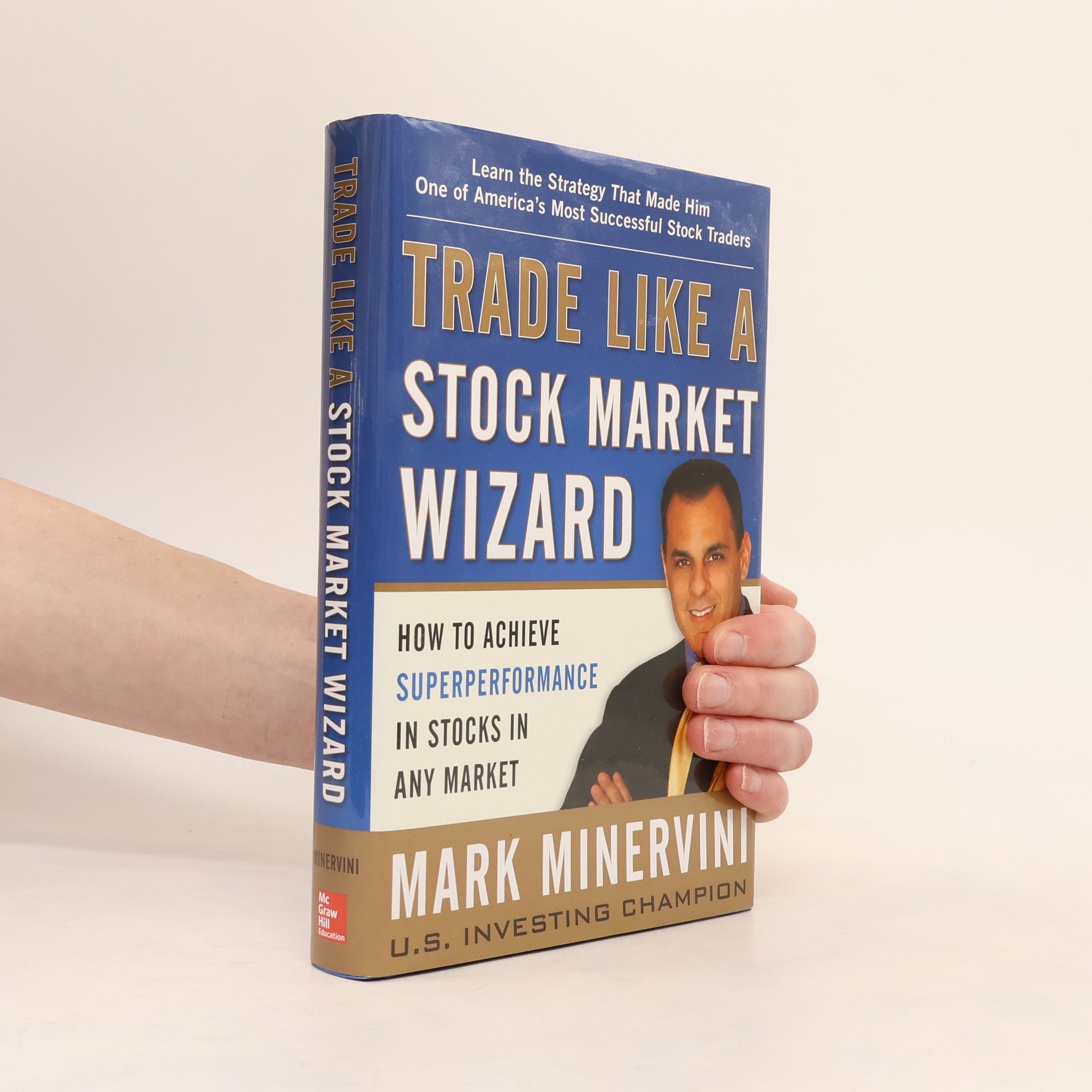 Minervini Mark Trade Like a Stock Market Wizard: How to Achieve Super Performance in Stocks in Any Market
