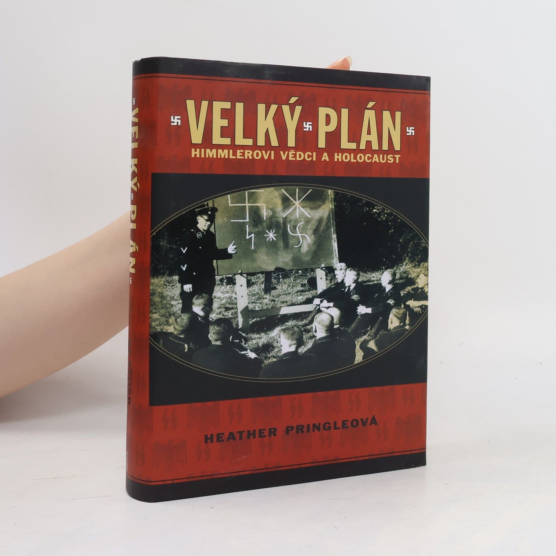 Heather Pringle Velký plán: Himmlerovi vědci a holocaust