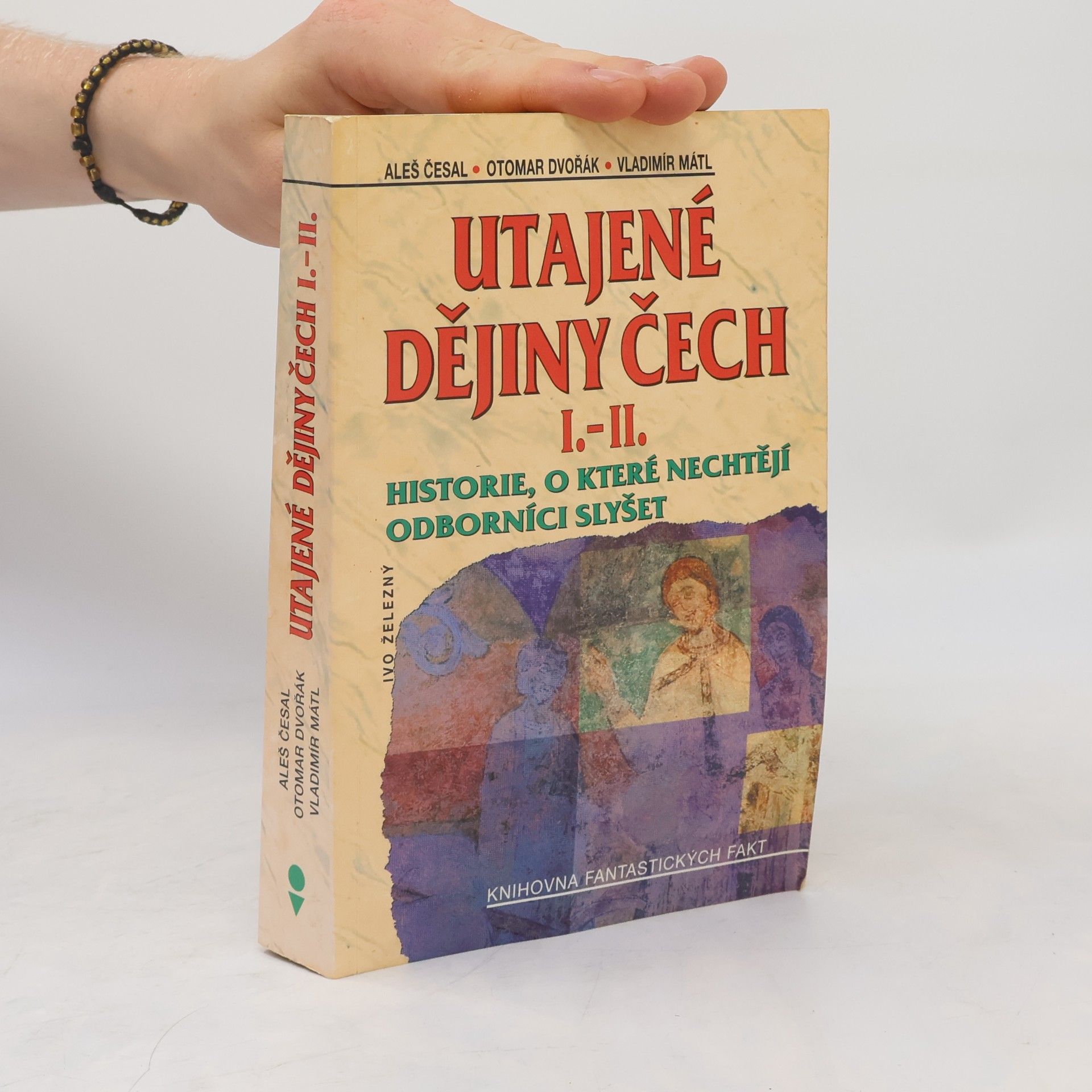 Otomar Dvořák Utajené dějiny Čech I.-II. : historie, o které nechtějí odborníci slyšet