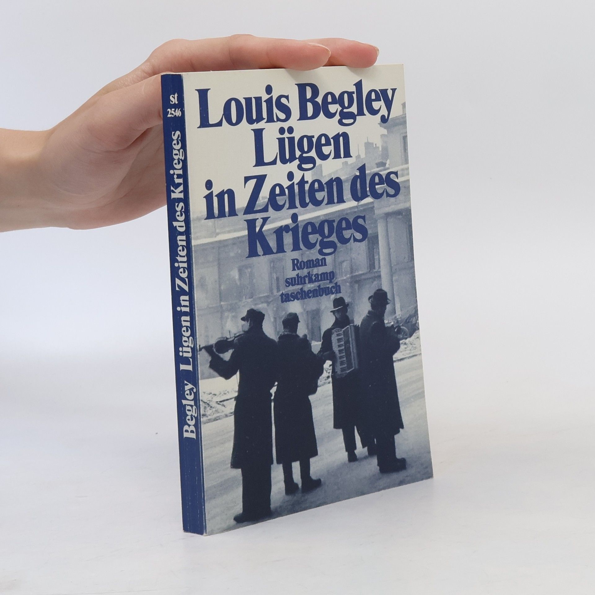 Louis Begley Lügen in Zeiten des Krieges : Roman