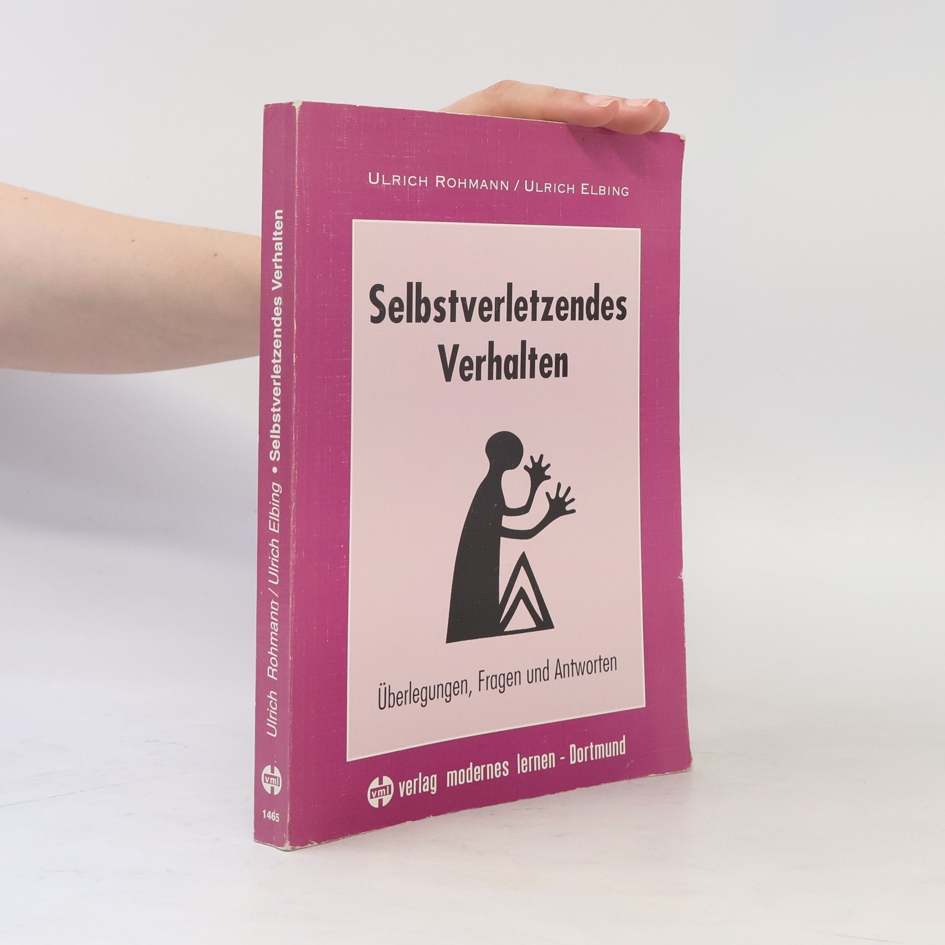 Selbstverletzendes Verhalten. Überlegungen, Fragen und Antworten