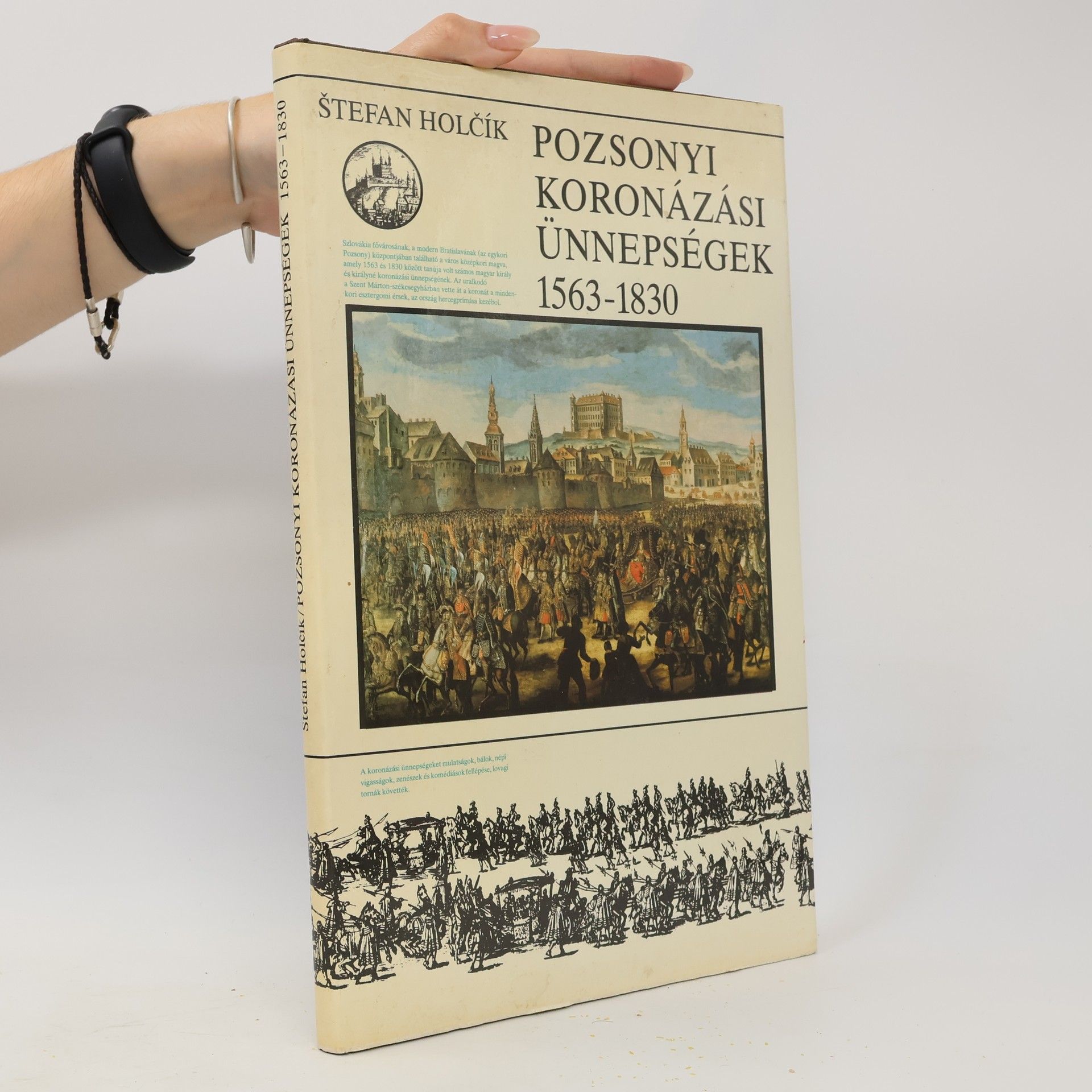 Štefan Holčík Pozsonyi koronázási ünnepségek 1563-1830