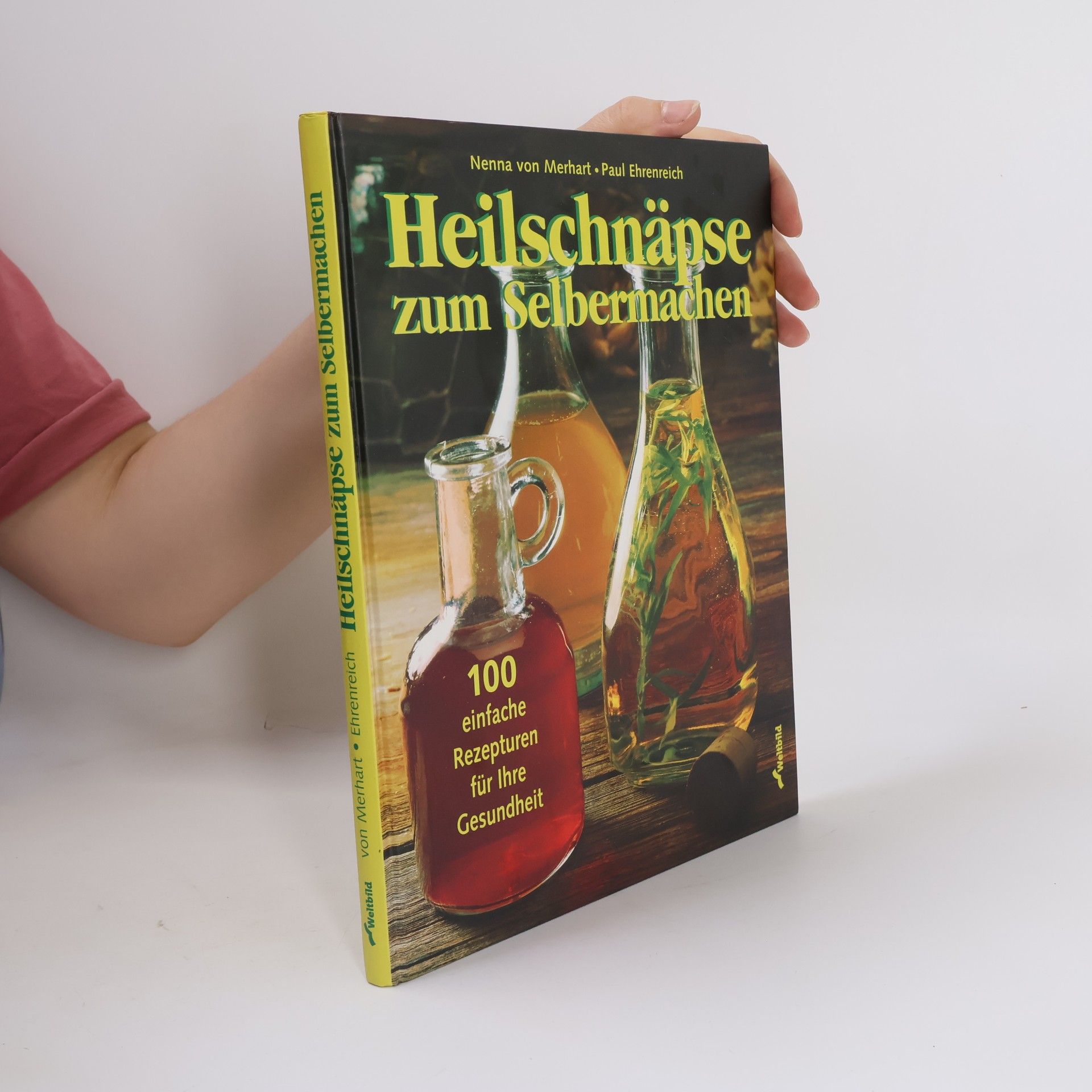 Nenna von Merhart Heilschnäpse zum Selbermachen