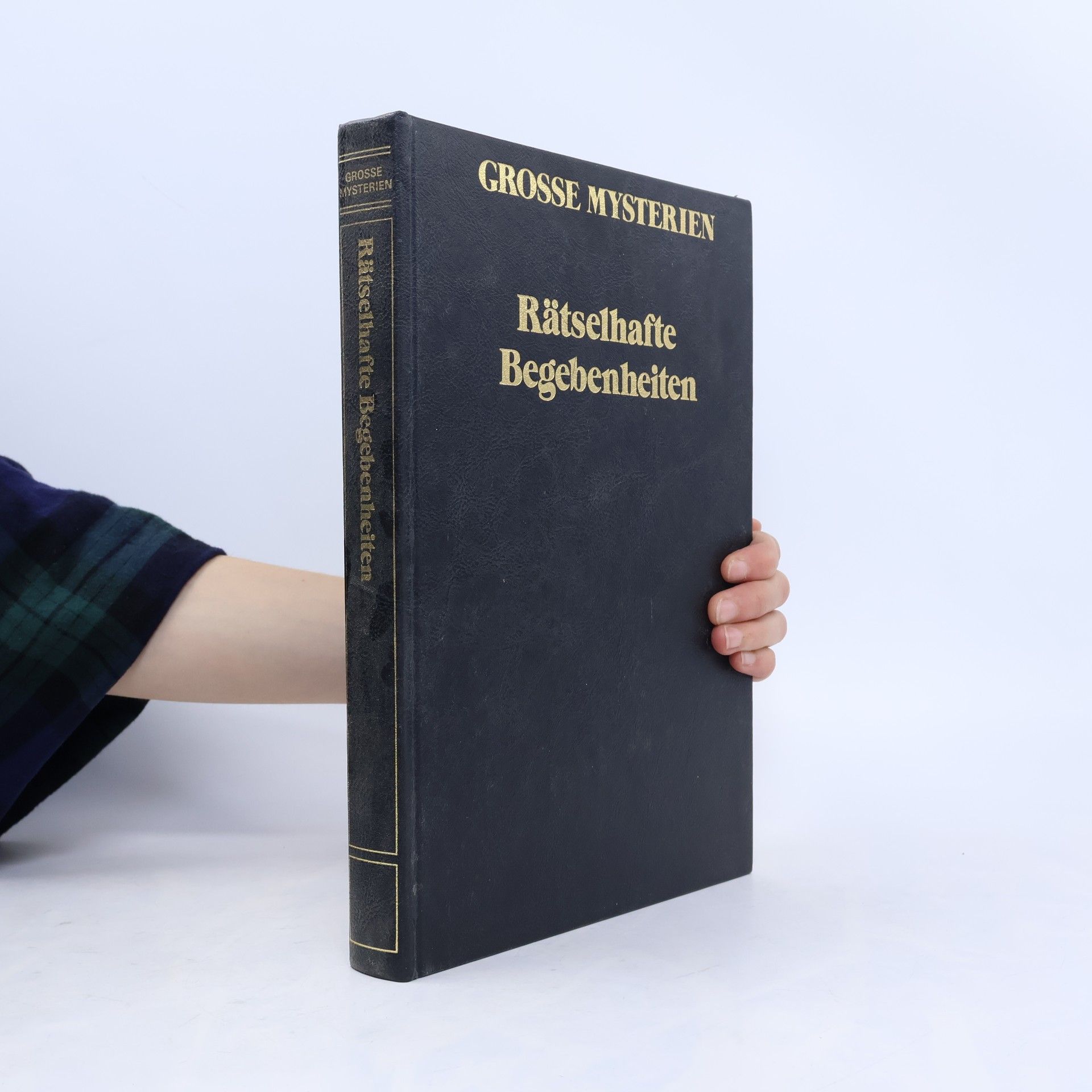 Various authors Grosse Mysterien. Rätselhafte Begebenheiten