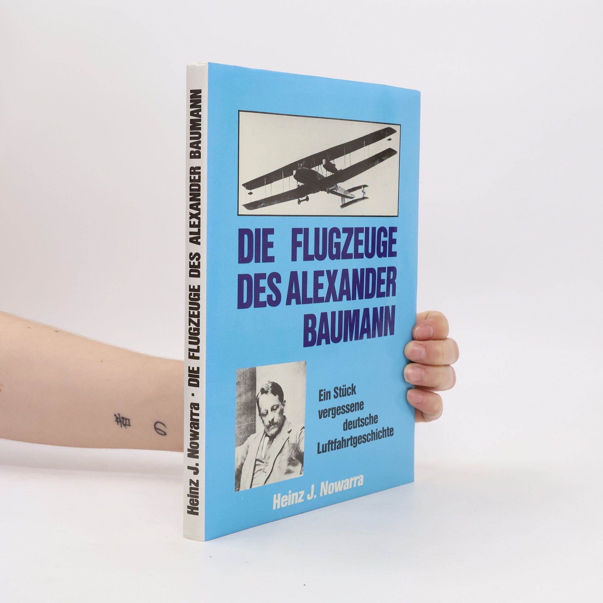 Heinz J. Nowarra Die Flugzeuge des Alexander Baumann