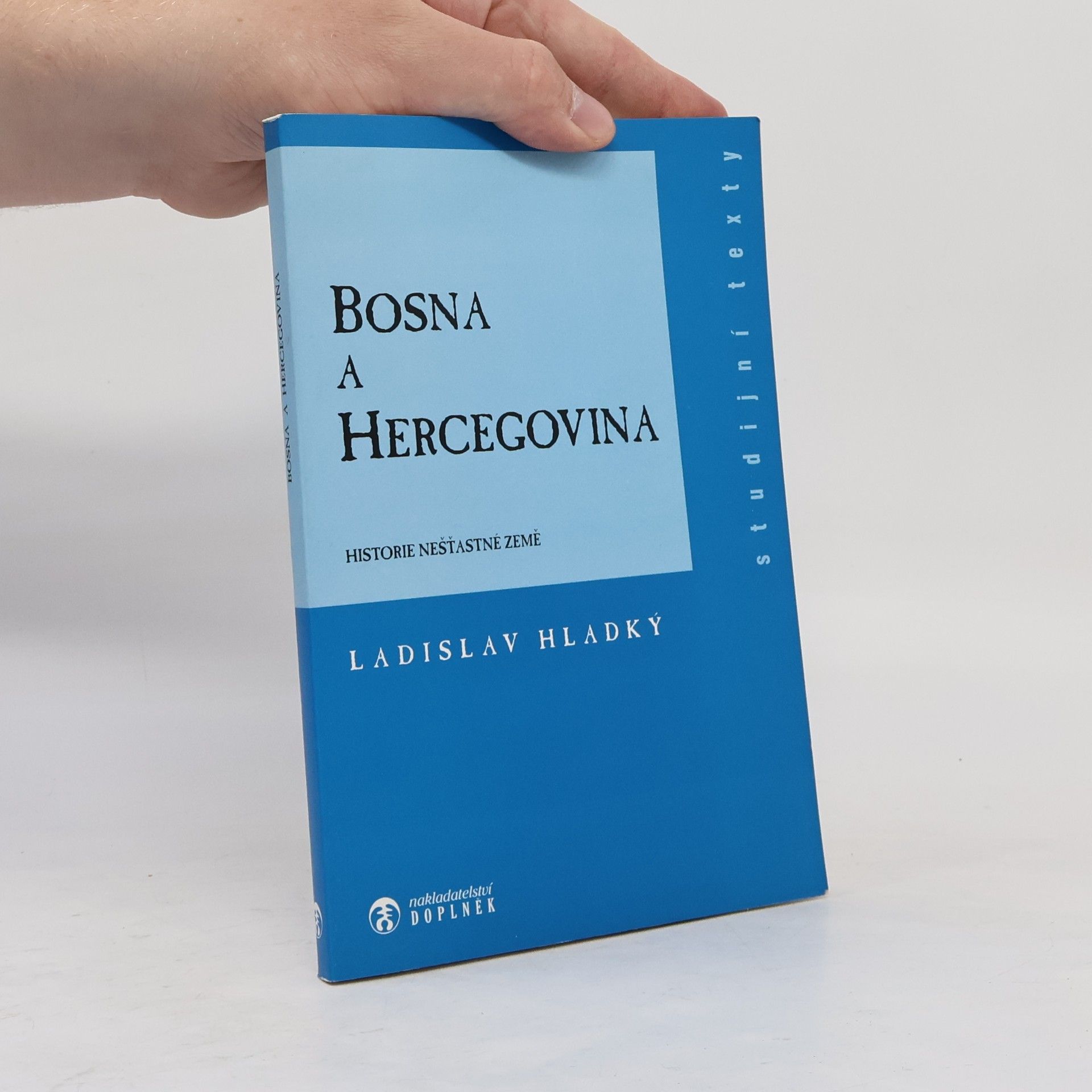 Ladislav Hladký Bosna a Hercegovina. Historie nešťastné země