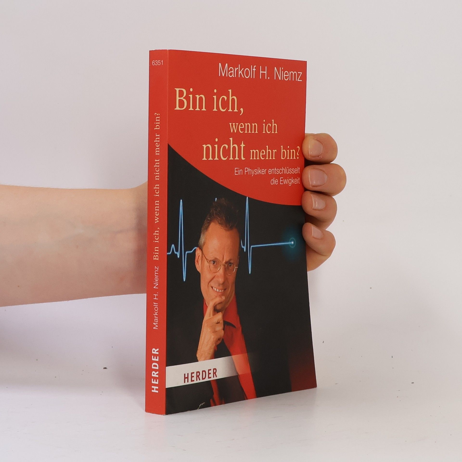 Markolf H. Niemz Bin ich, wenn ich nicht mehr bin?
