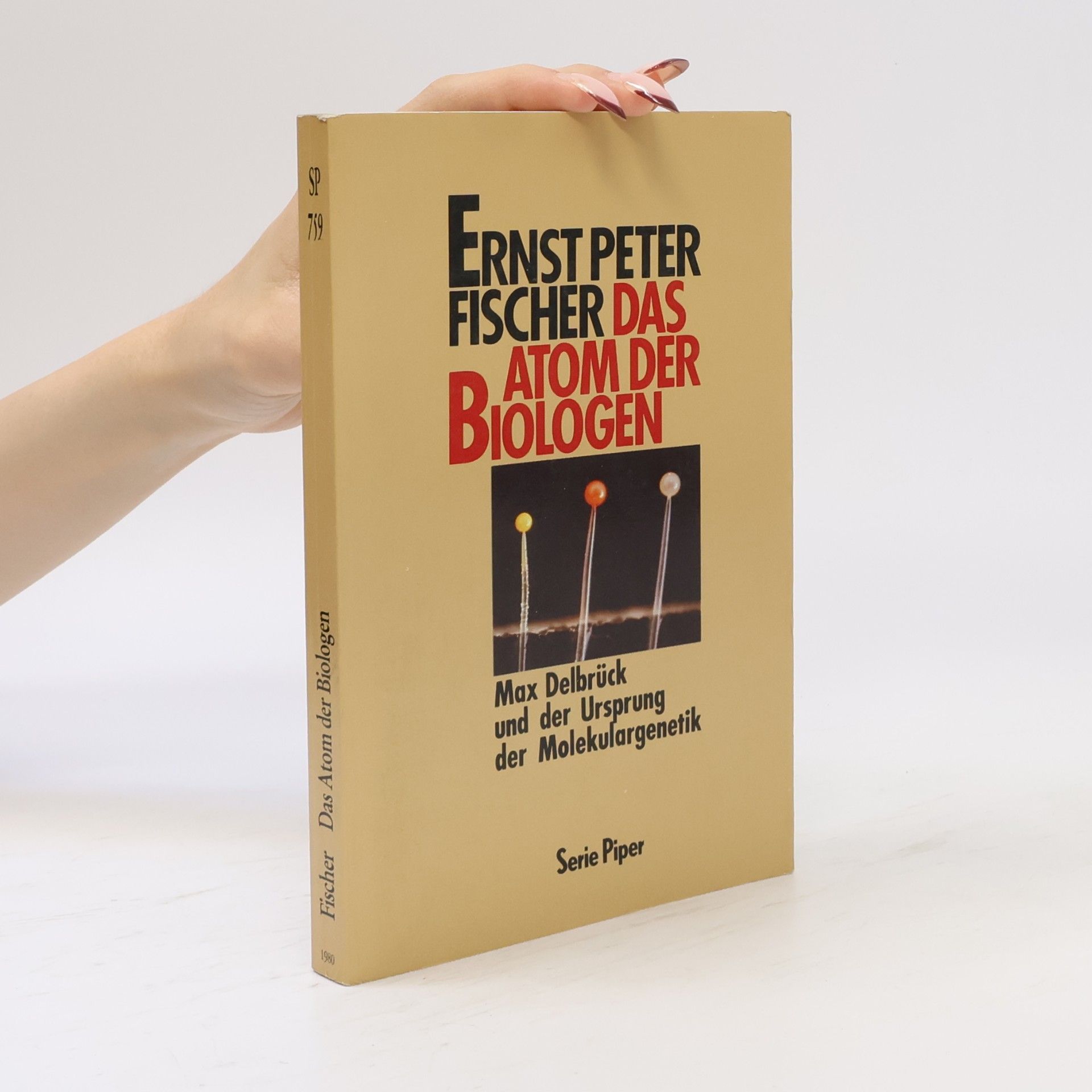 Ernst Peter Fischer Serie Piper: Das Atom der Biologen