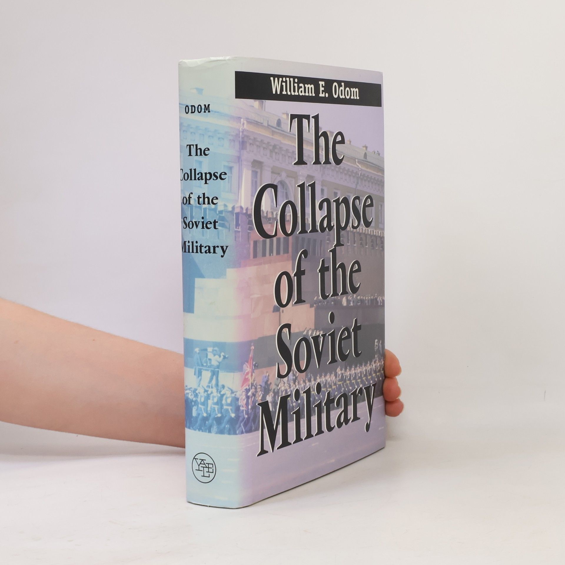 William E. Odom The Collapse of the Soviet Military