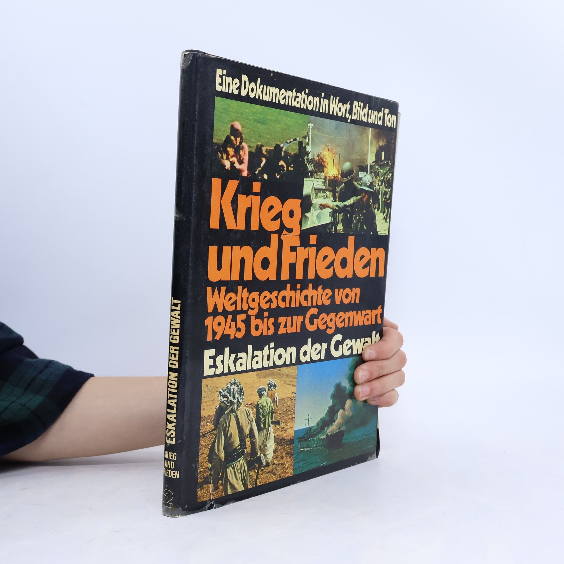 Autorenkollektiv Krieg und Frieden. Weltgeschichte von 1945 bis zur Gegenwart. Eskalation der Gewalt. Teil 2 Band 2