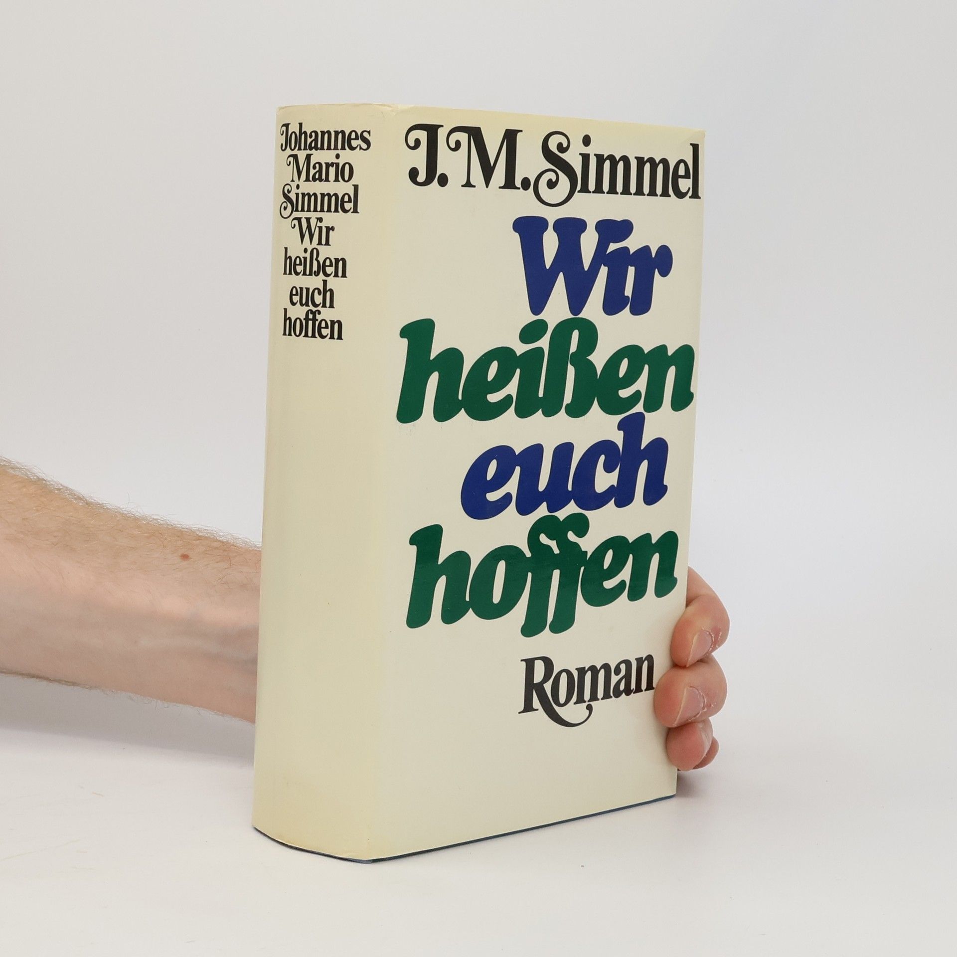 Johannes Mario Simmel Wir heißen euch hoffen