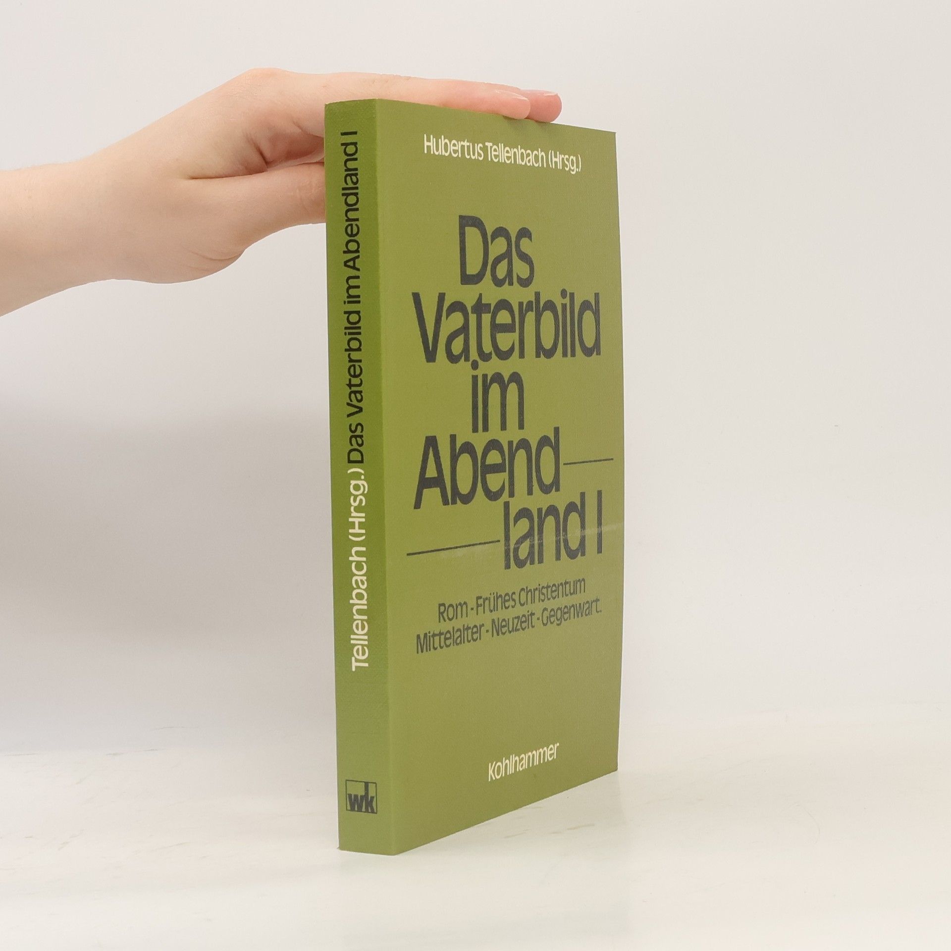 Hubertus Tellenbach Das Vaterbild im Abendland