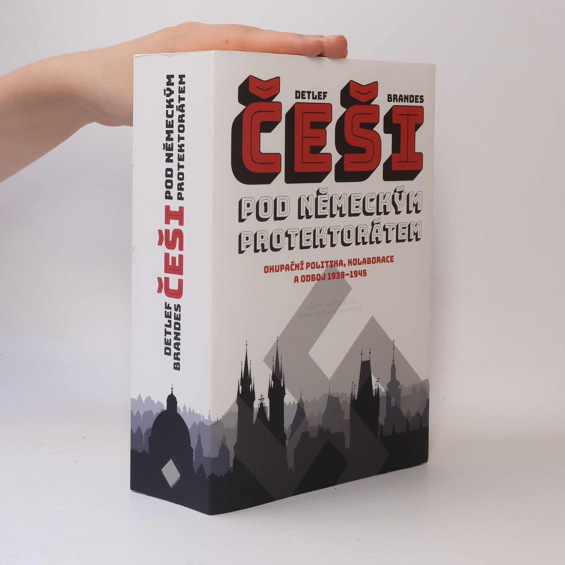 Detlef Brandes Češi pod německým protektorátem: Okupační politika, kolaborace a odboj 1939–1945