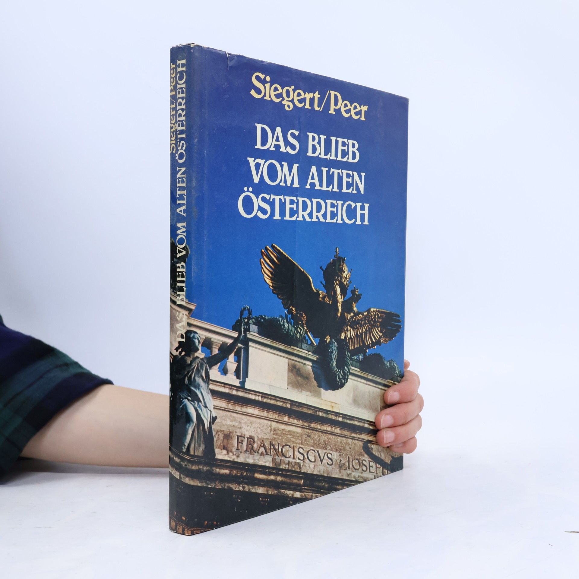 Peer Siegert Das Blieb vom alten Österreich
