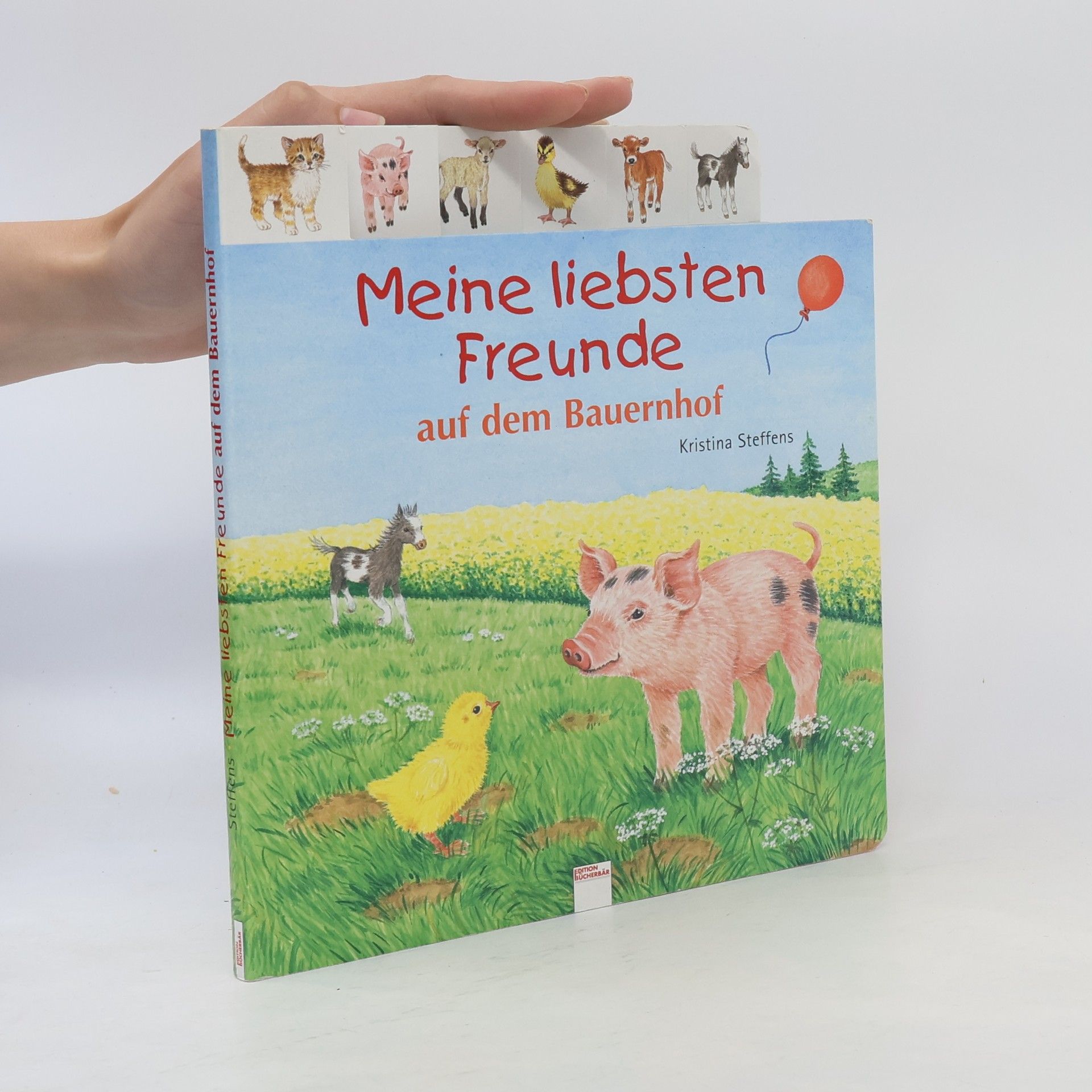Kristina Steffens Meine liebsten Freunde auf dem Bauernhof