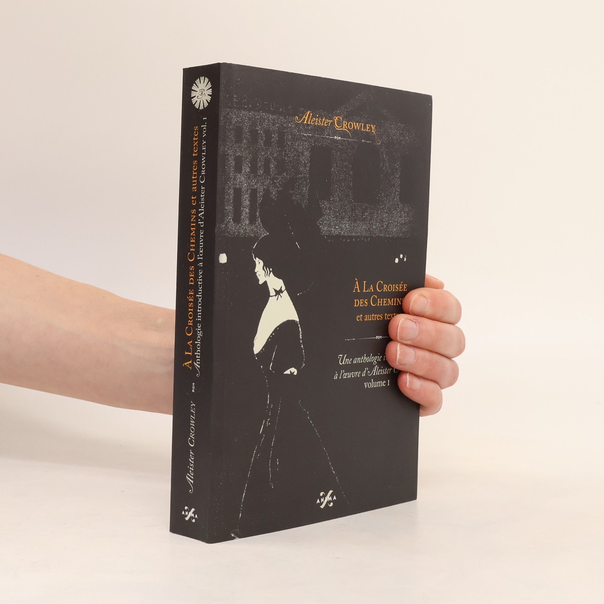 Aleister Crowley À La Croisée des Chemins et Autres Textes