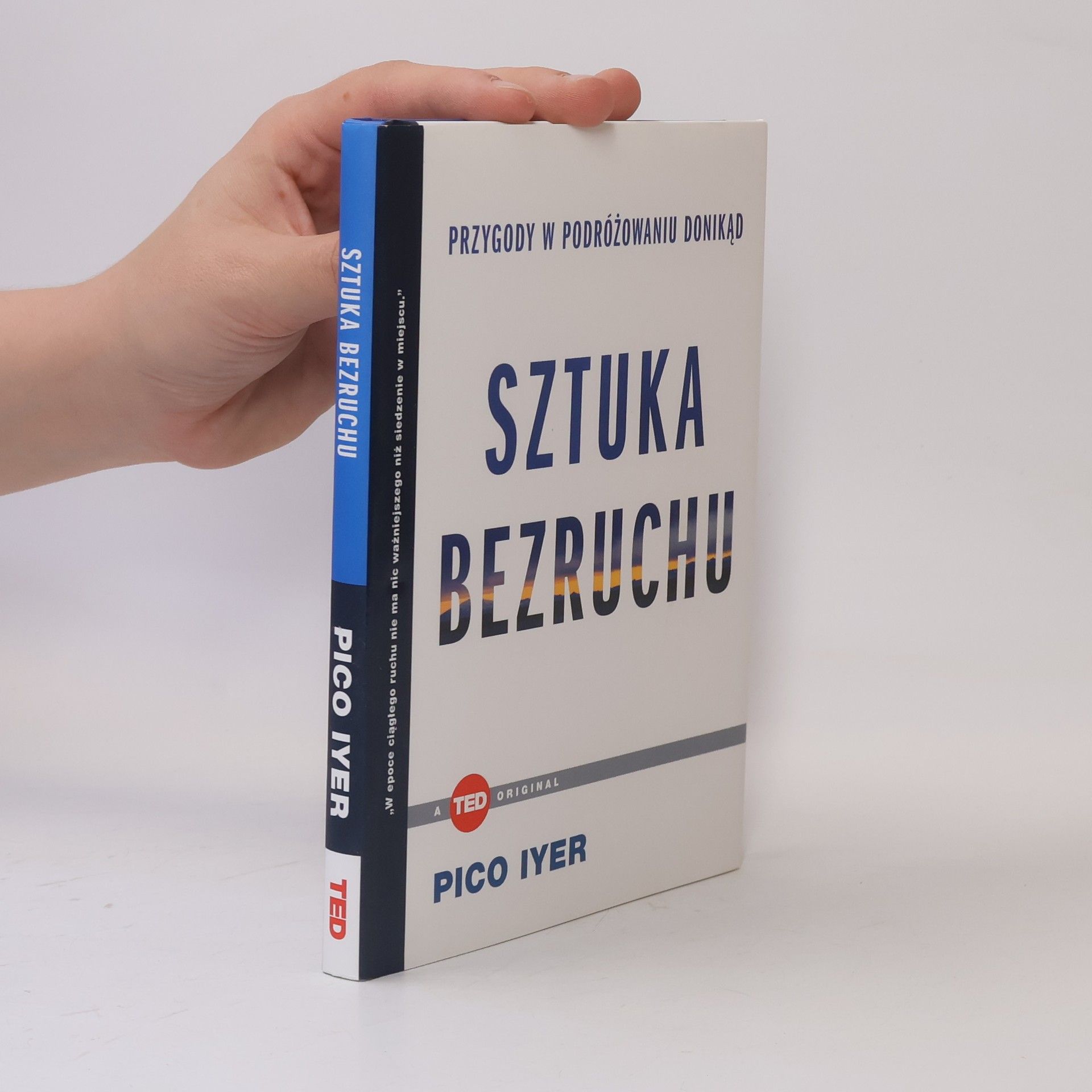 Anna Rogozińska Sztuka bezruchu. Przygody w podróżowaniu donikąd