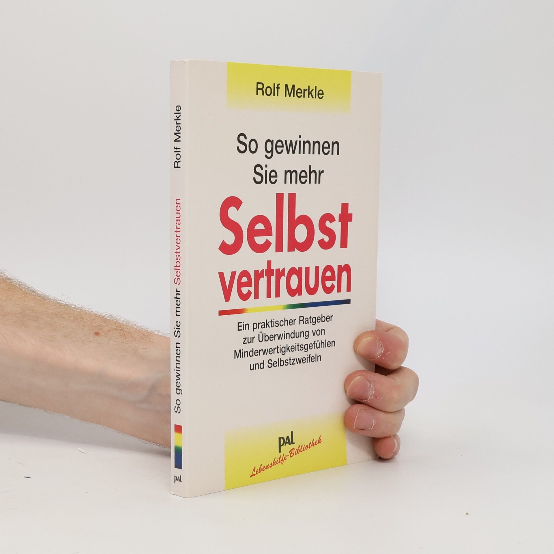 Rolf Merkle So gewinnen Sie mehr Selbstvertrauen
