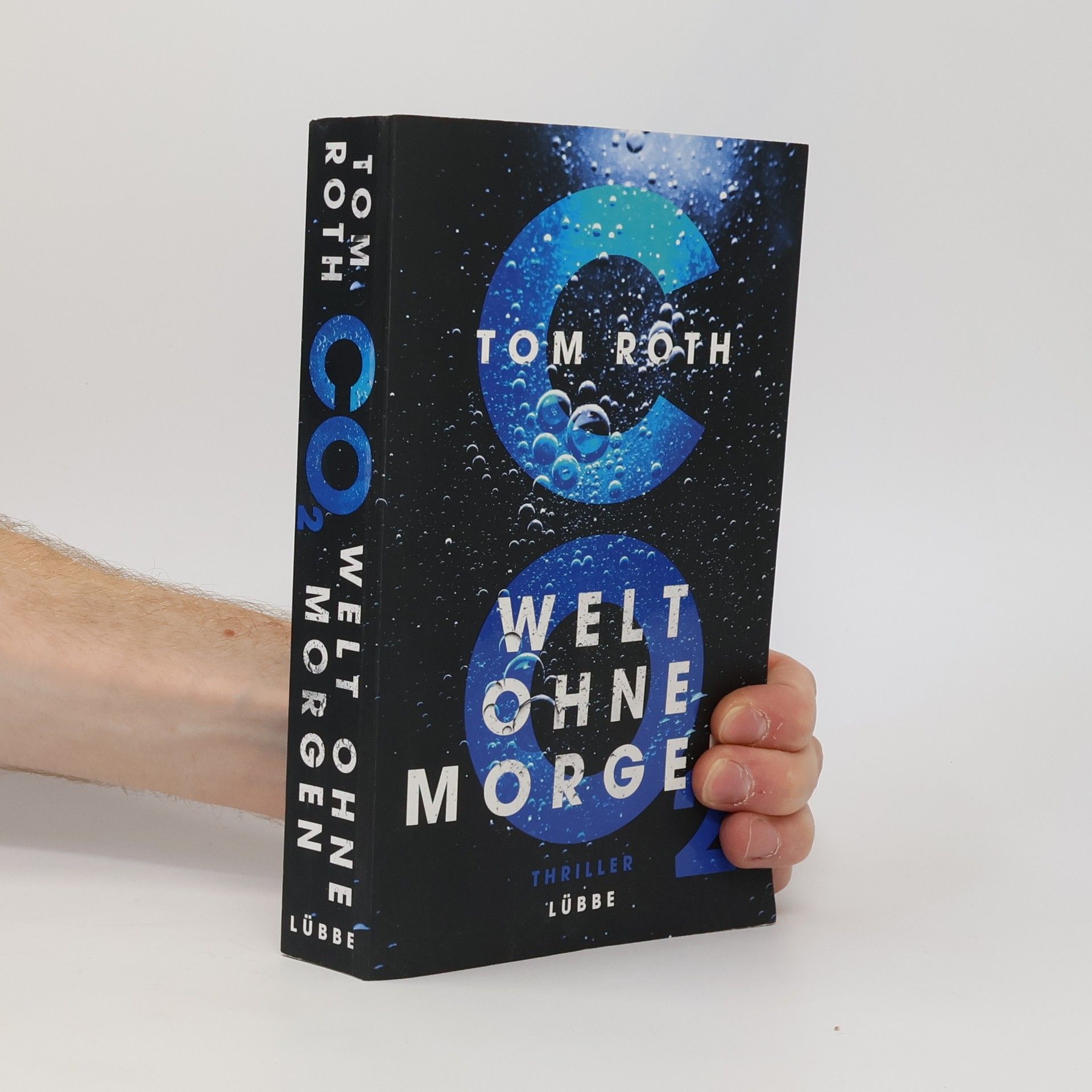 Tom Roth CO2 - Welt ohne Morgen
