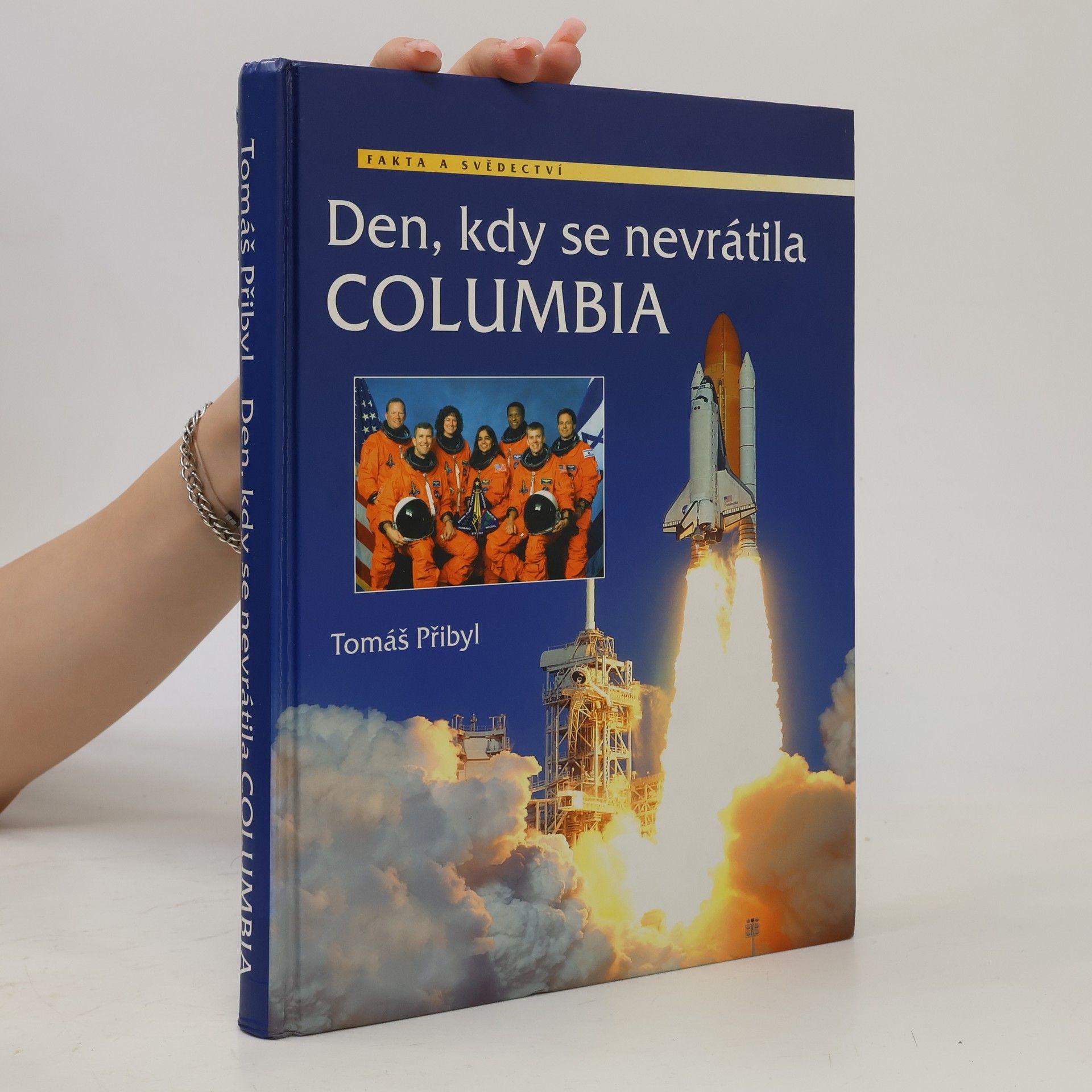 Tomáš Přibyl Den, kdy se nevrátila Columbia: těm, kteří se nevrátili, a těm, kteří se nedočkali