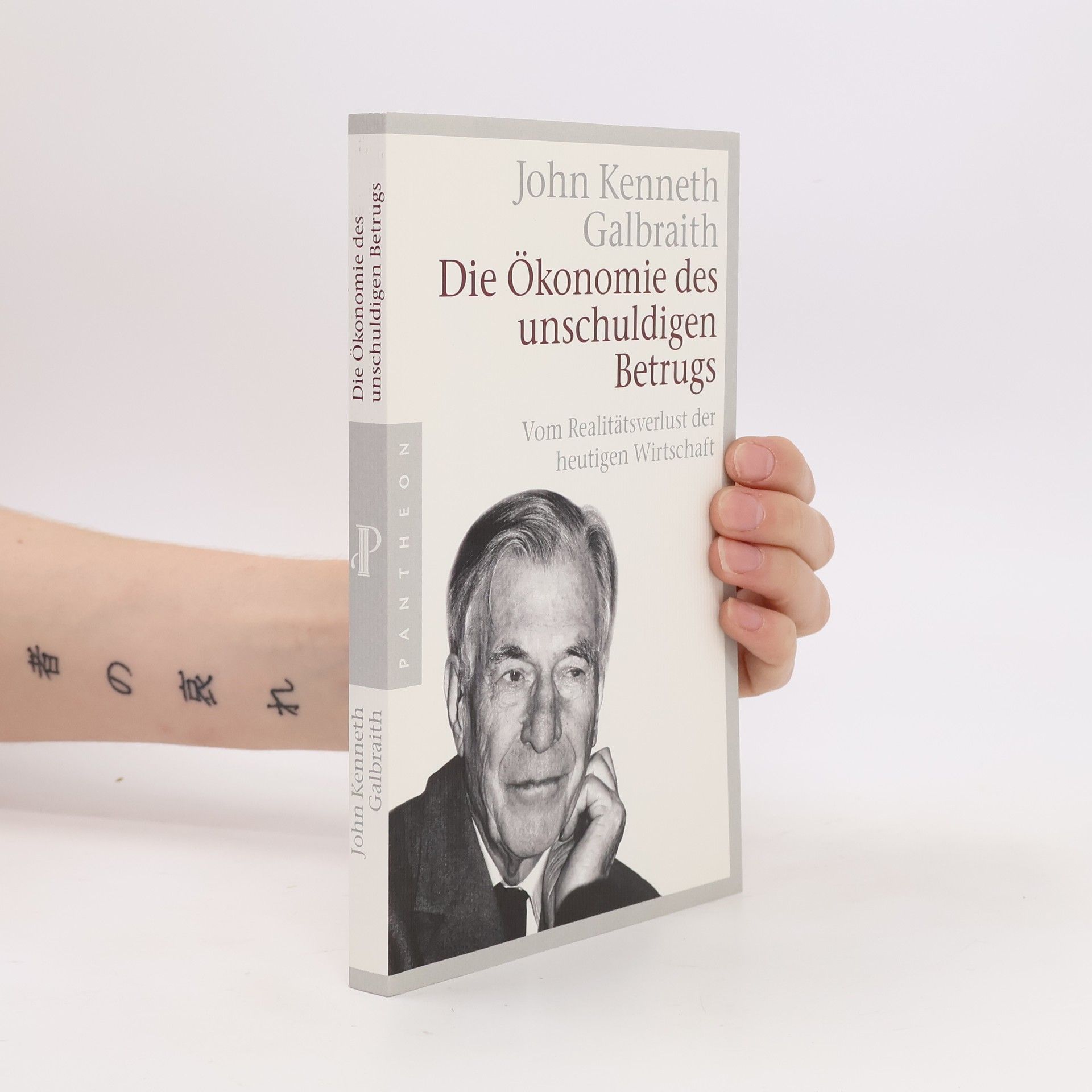John Kenneth Galbraith Die Ökonomie des unschuldigen Betrugs