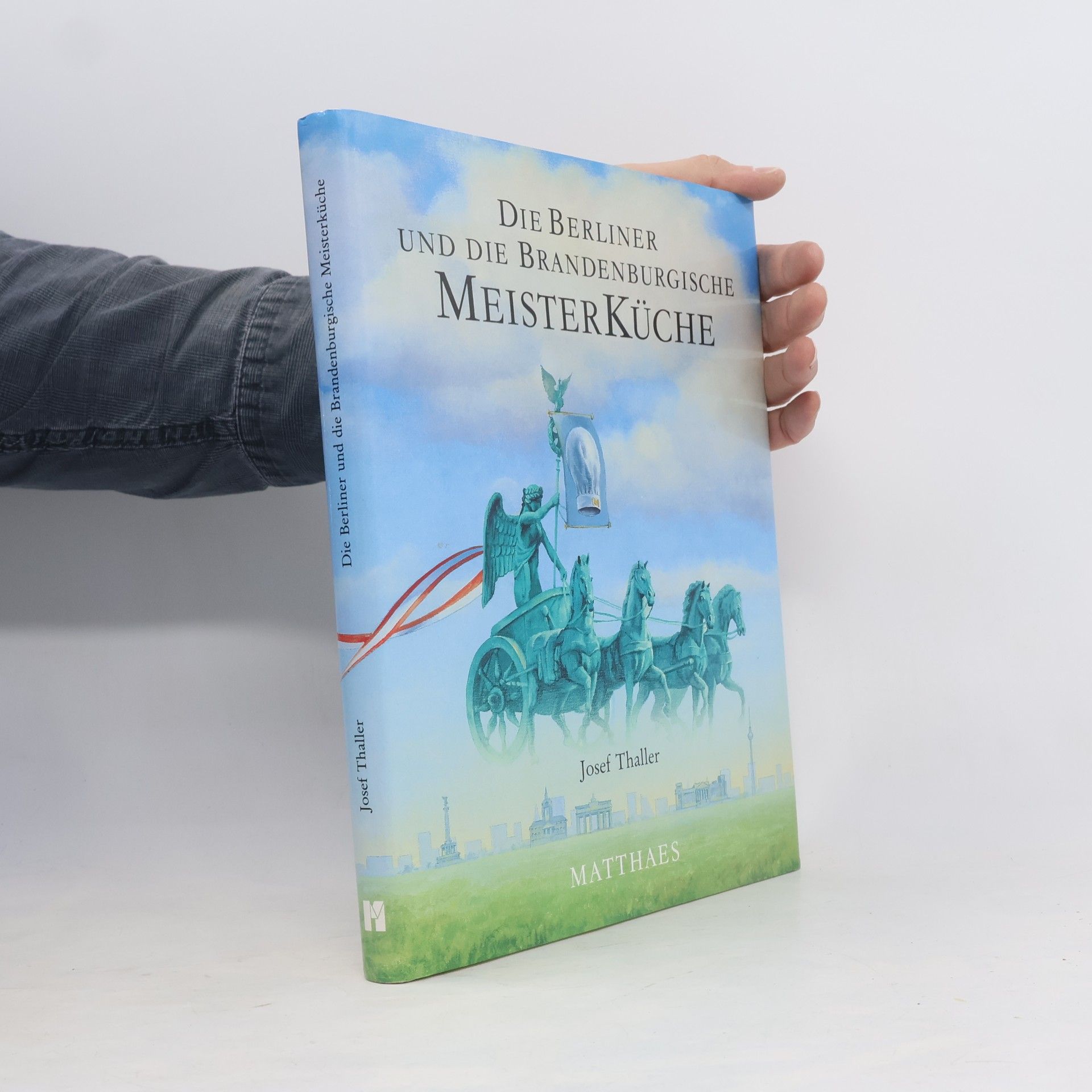 Josef Thaller Die Berliner und die brandenburgische Meisterküche