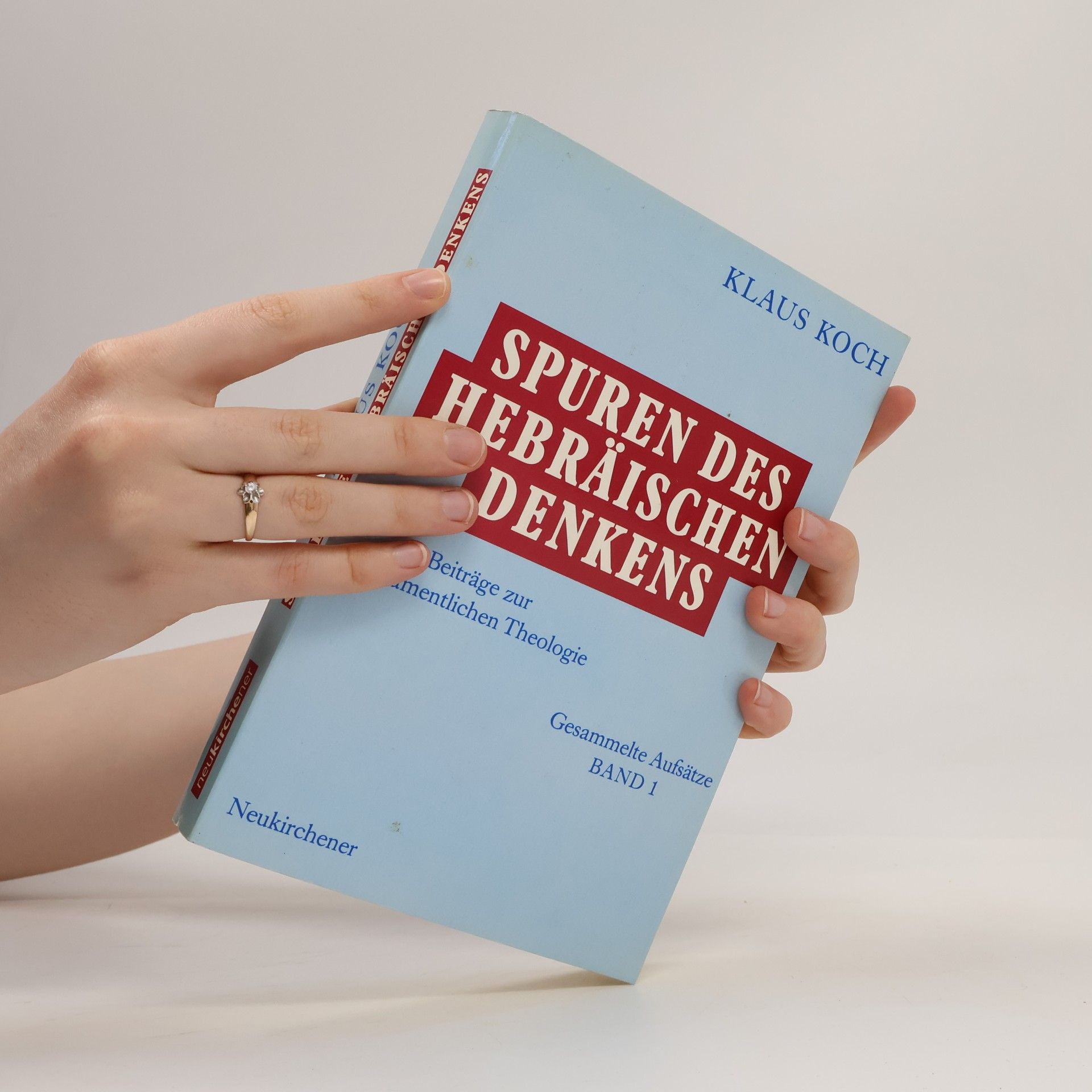 Klaus Koch Gesammelte Aufsätze - 1: Spuren des hebräischen Denkens