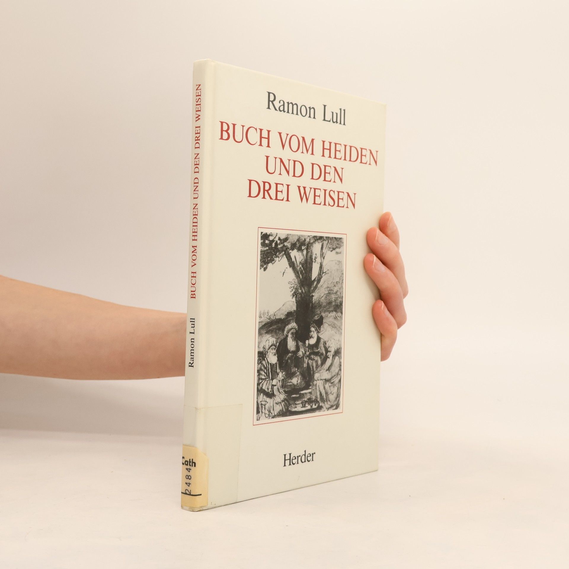 Raimundus Lullus Buch vom Heiden und den drei Weisen