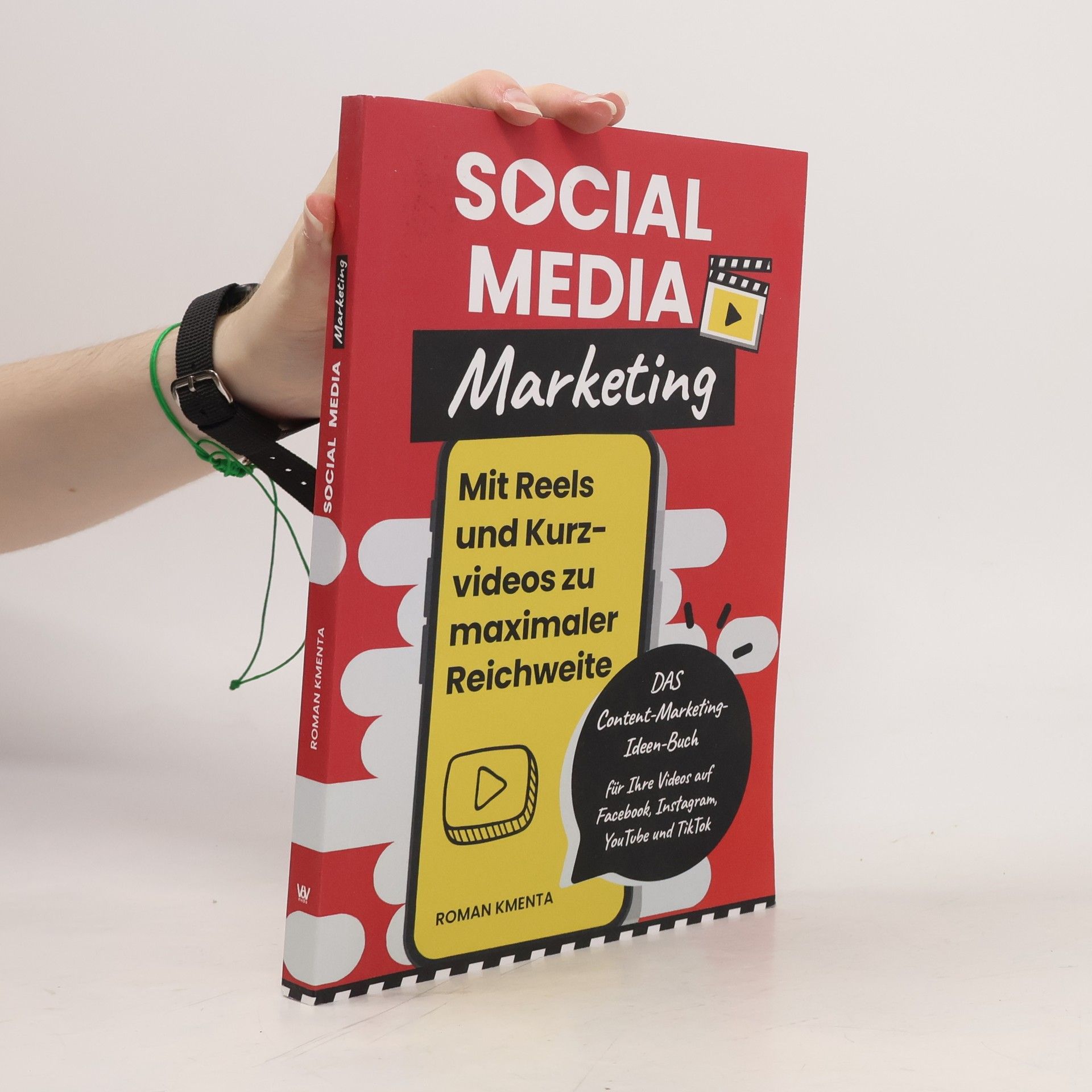 Roman Kmenta Social Media Marketing - Mit Reels und Kurzvideos zu maximaler Reichweite