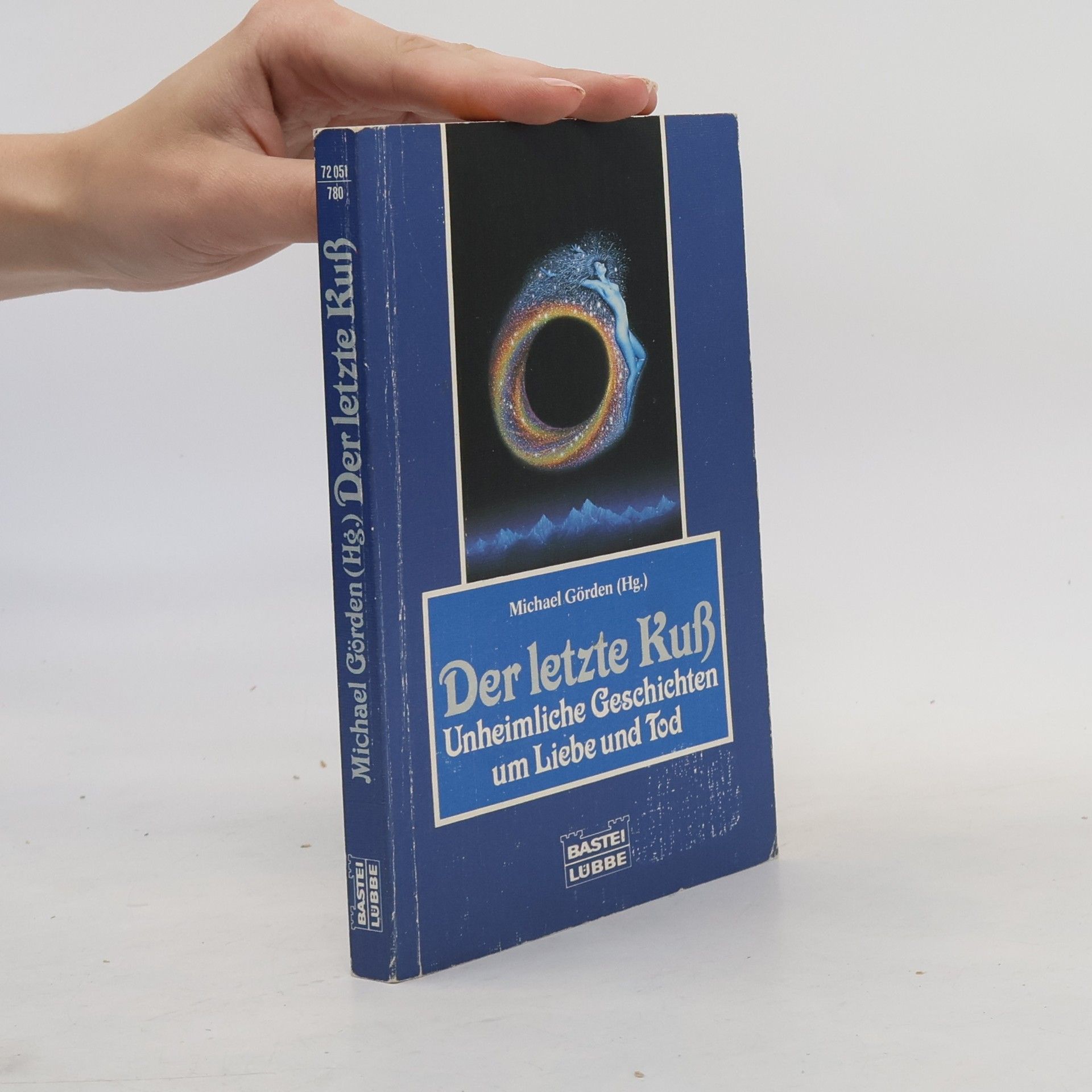 Michael Görden Der letzte Kuß. Unheimliche Geschichten um Liebe u. Tod