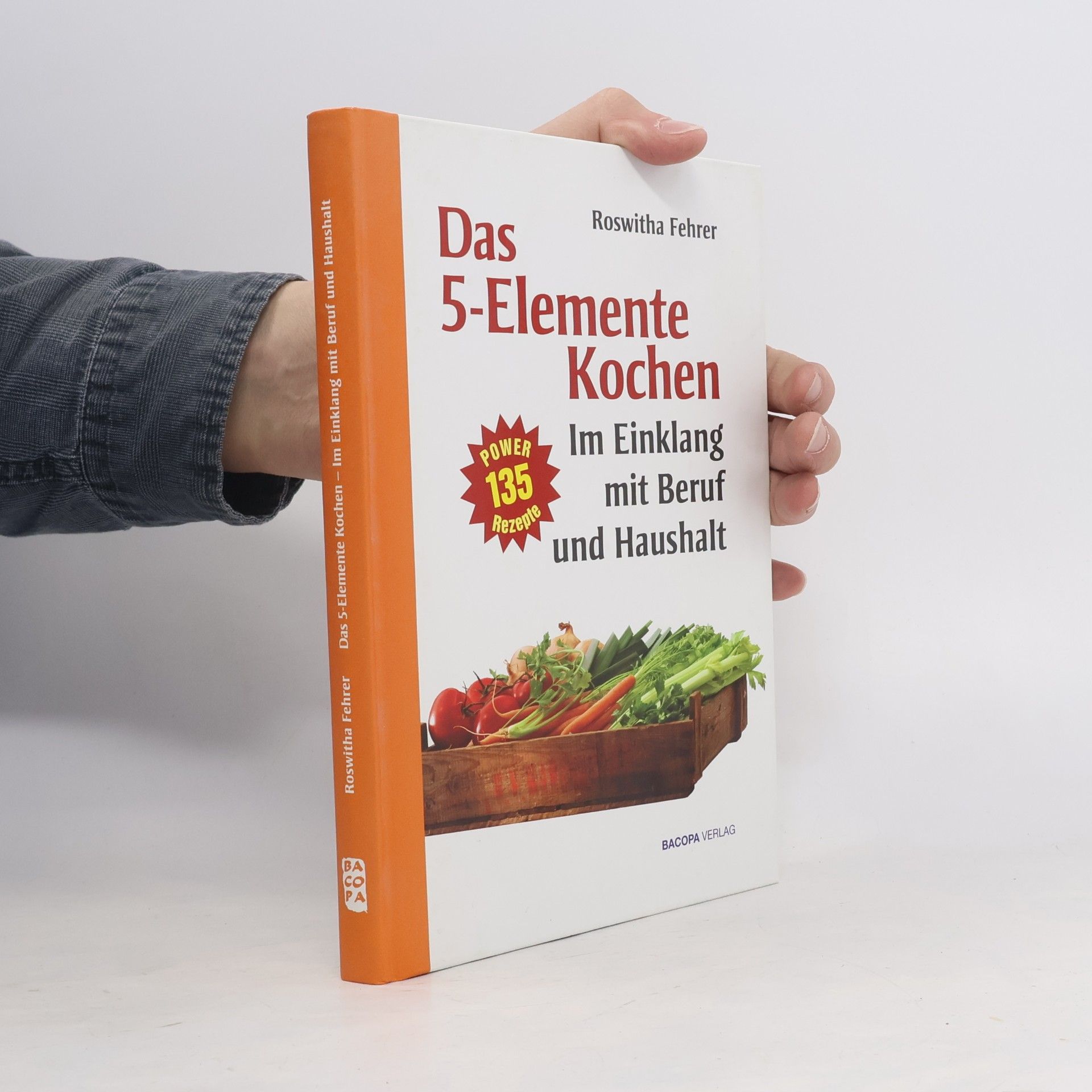 Roswitha Fehrer Das 5- Elemente Kochen im Einklang mit Beruf und Haushalt