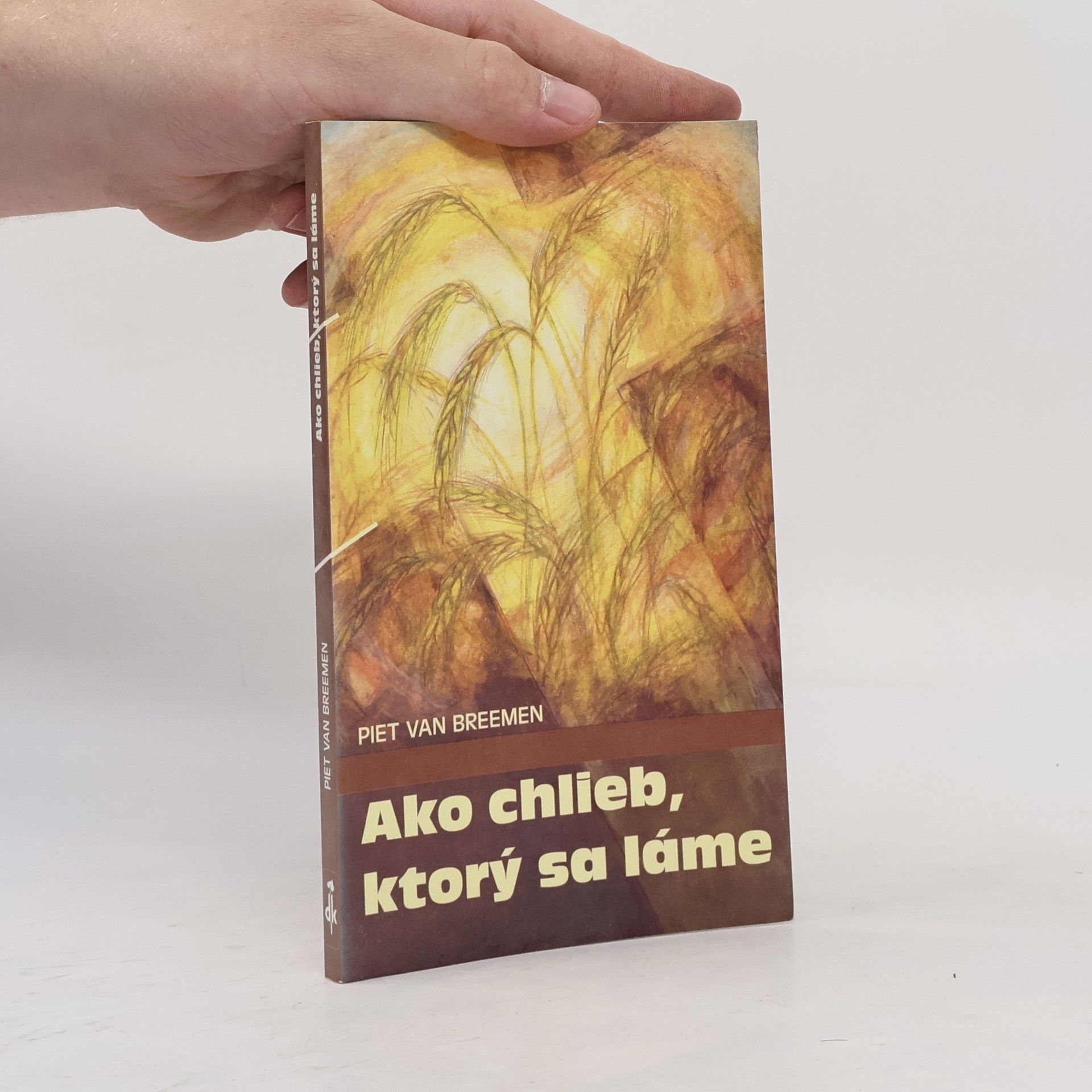 Piet van Breemen Ako chlieb, ktorý sa láme