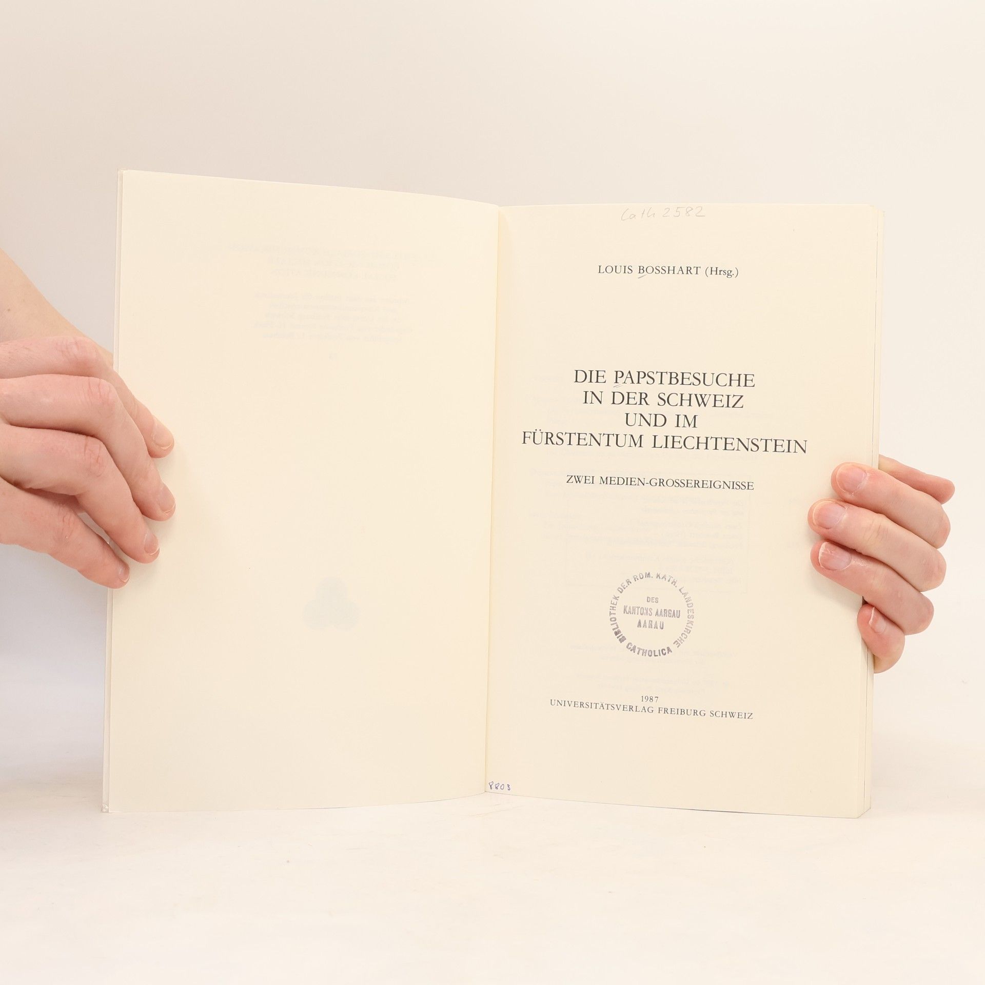 Louis Bosshart Reihe des Instituts für Journalistik und Kommunikationswissenschaft der Universität Freiburg Schweiz - 18: Die Papstbesuche in der Schweiz und im Fürstentum Liechtenstein