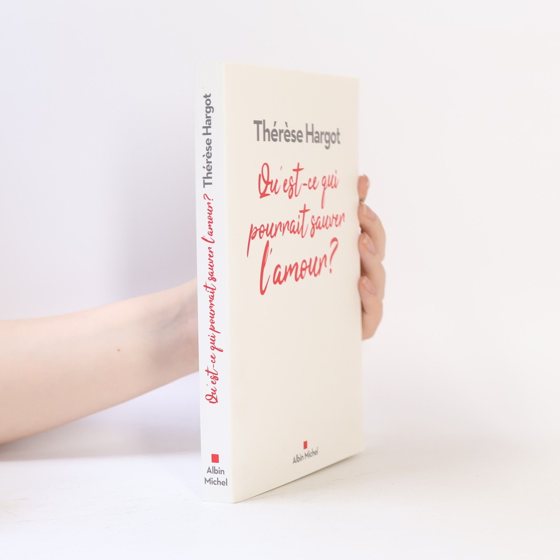 Thérèse Jacob-Hargot Qu'est-ce qui pourrait sauver l'amour ?
