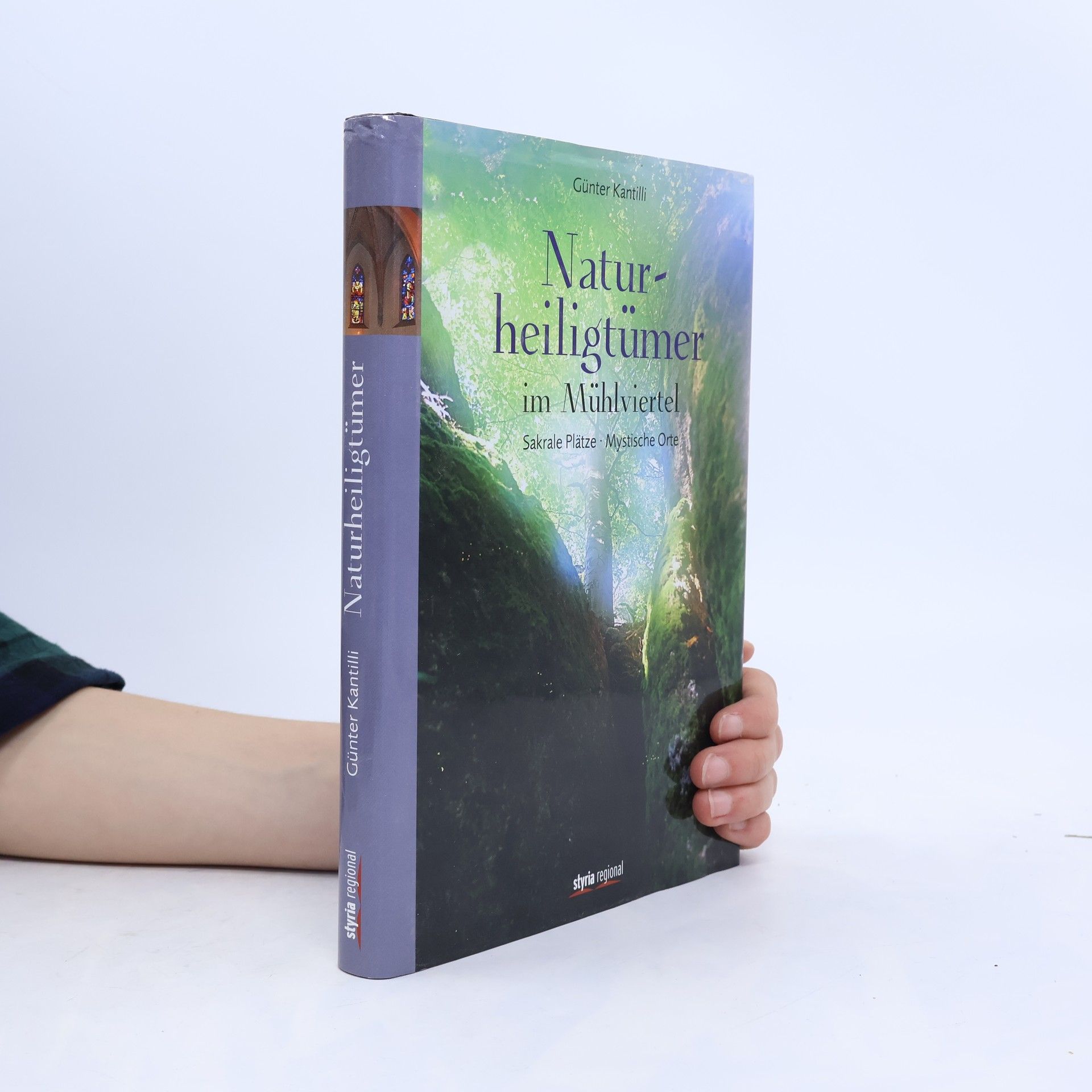 Günter Kantilli Naturheiligtümer im Mühlviertel