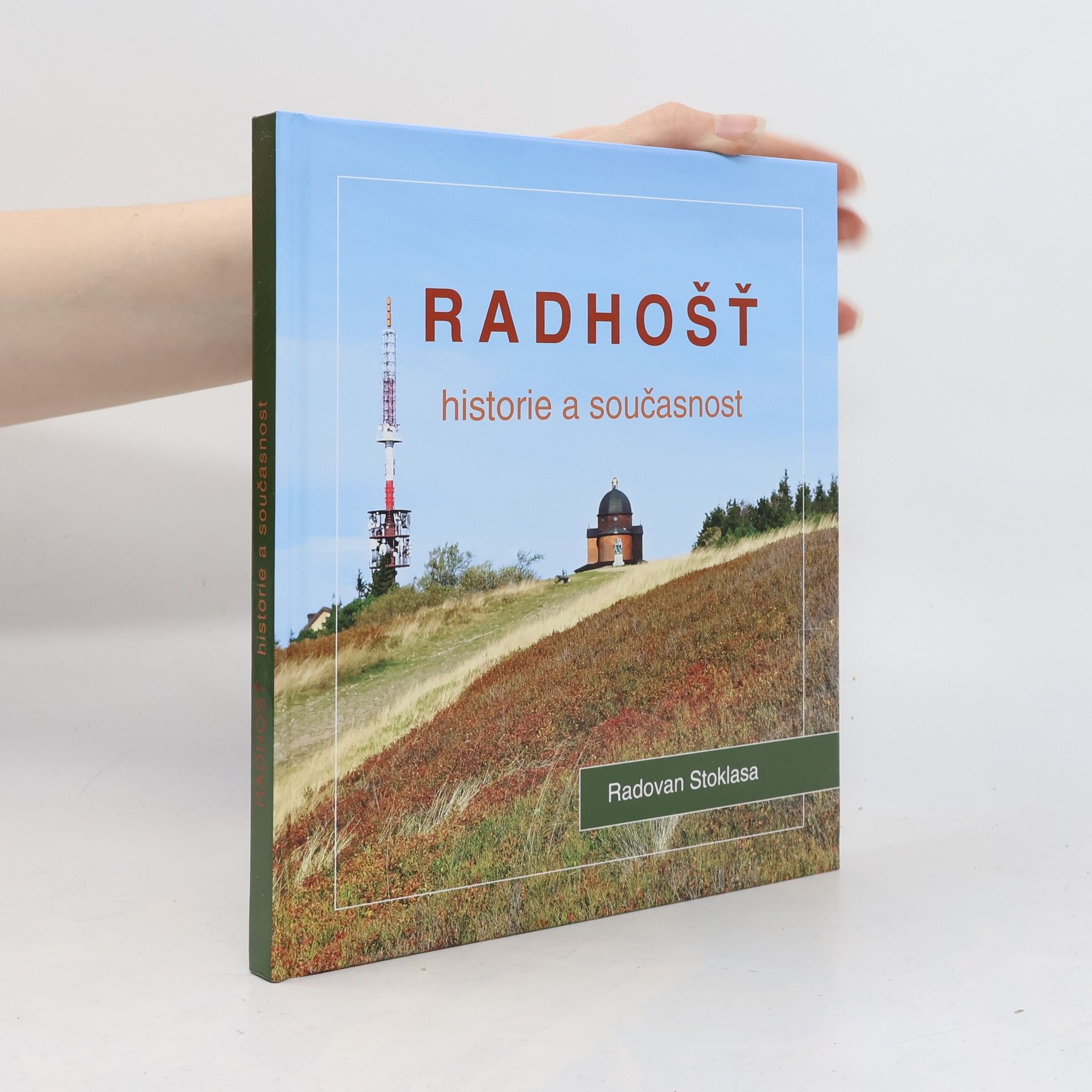 Radovan Stoklasa Radhošť – Historie a současnost
