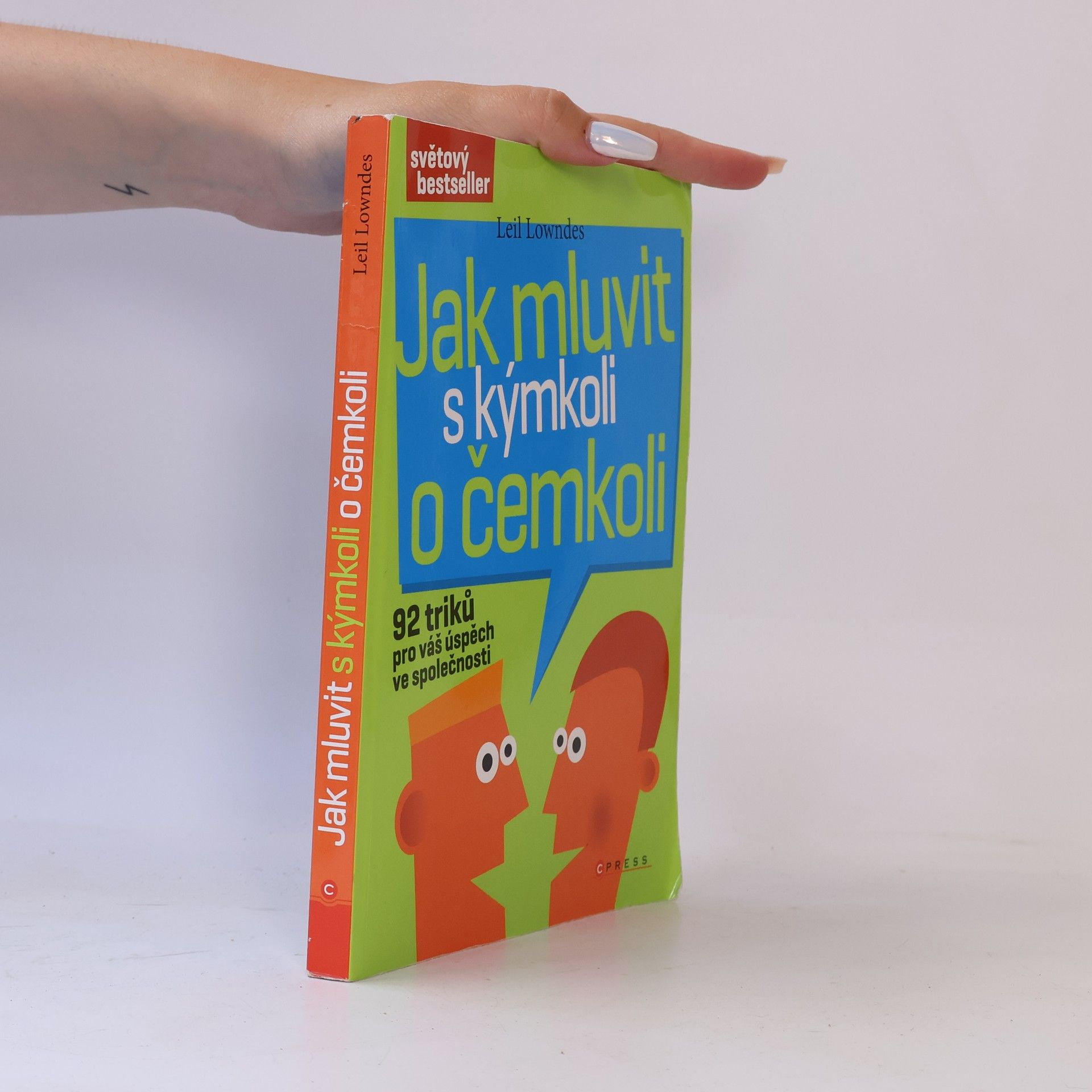 Leil Lowndes Jak mluvit s kýmkoli o čemkoli : 92 triků pro úspěch ve společnosti