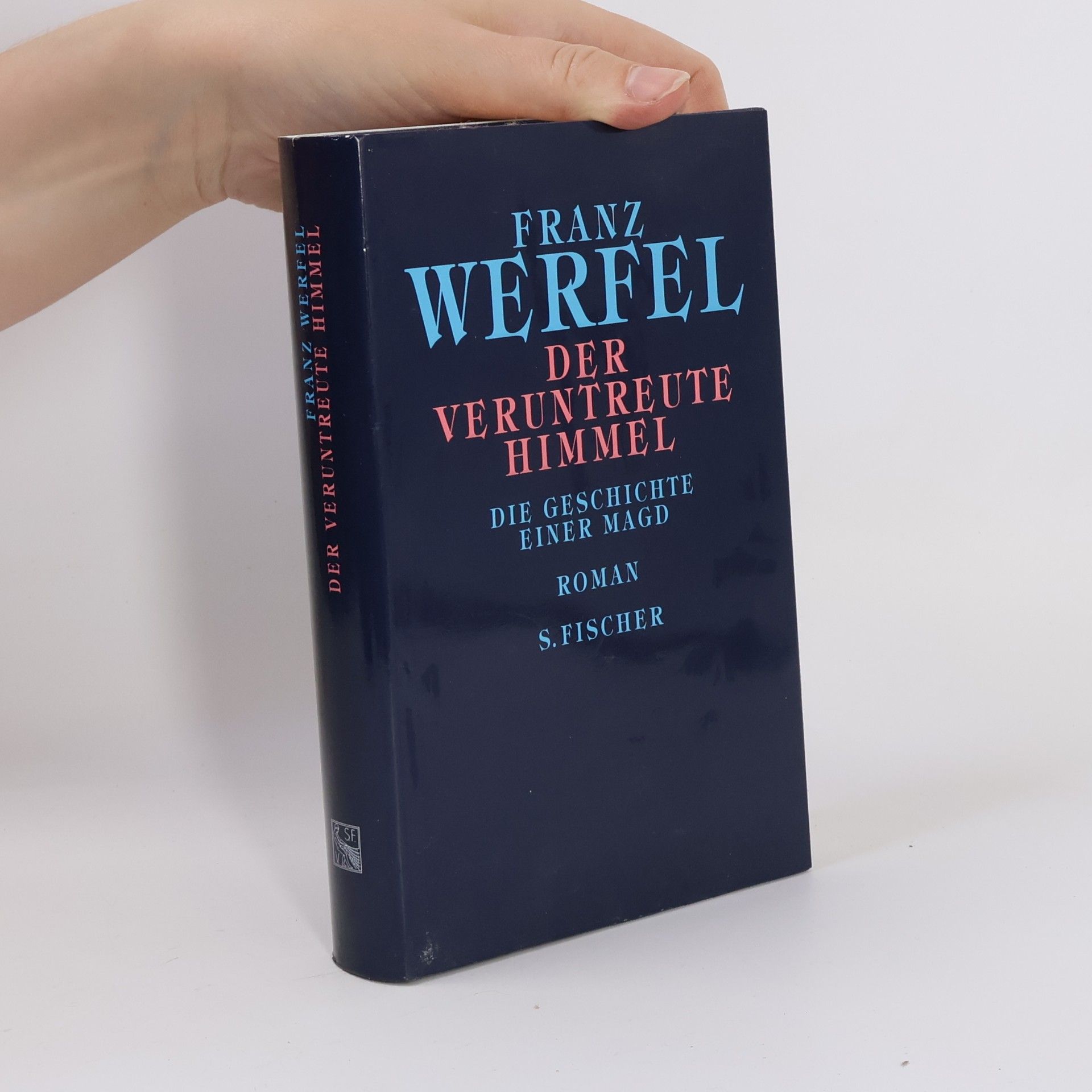 Franz Werfel Der veruntreute Himmel : die Geschichte einer Magd