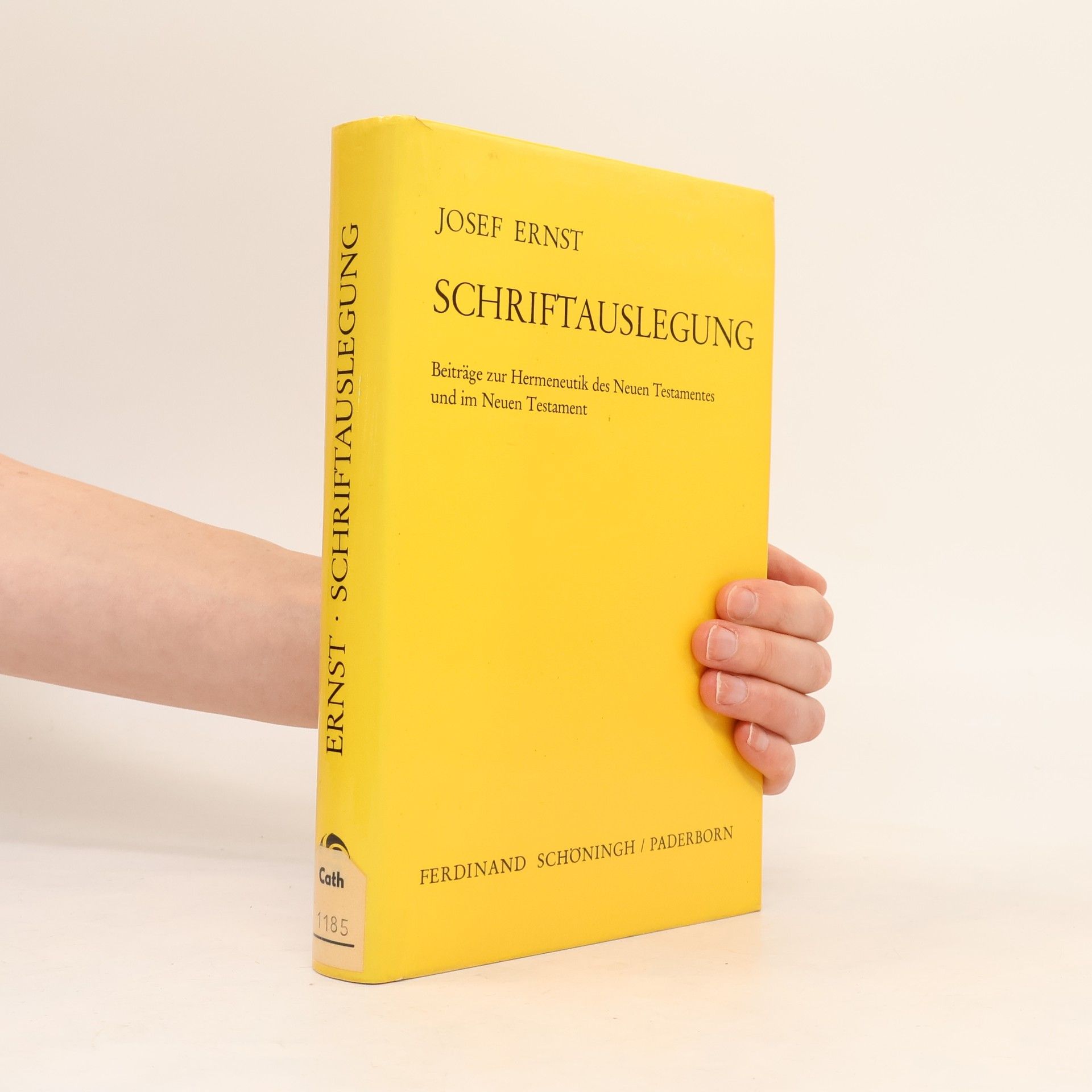 Josef Ernst Schriftauslegung: Beiträge zur Hermeneutik des Neuen Testamentes und im Neuen Testament