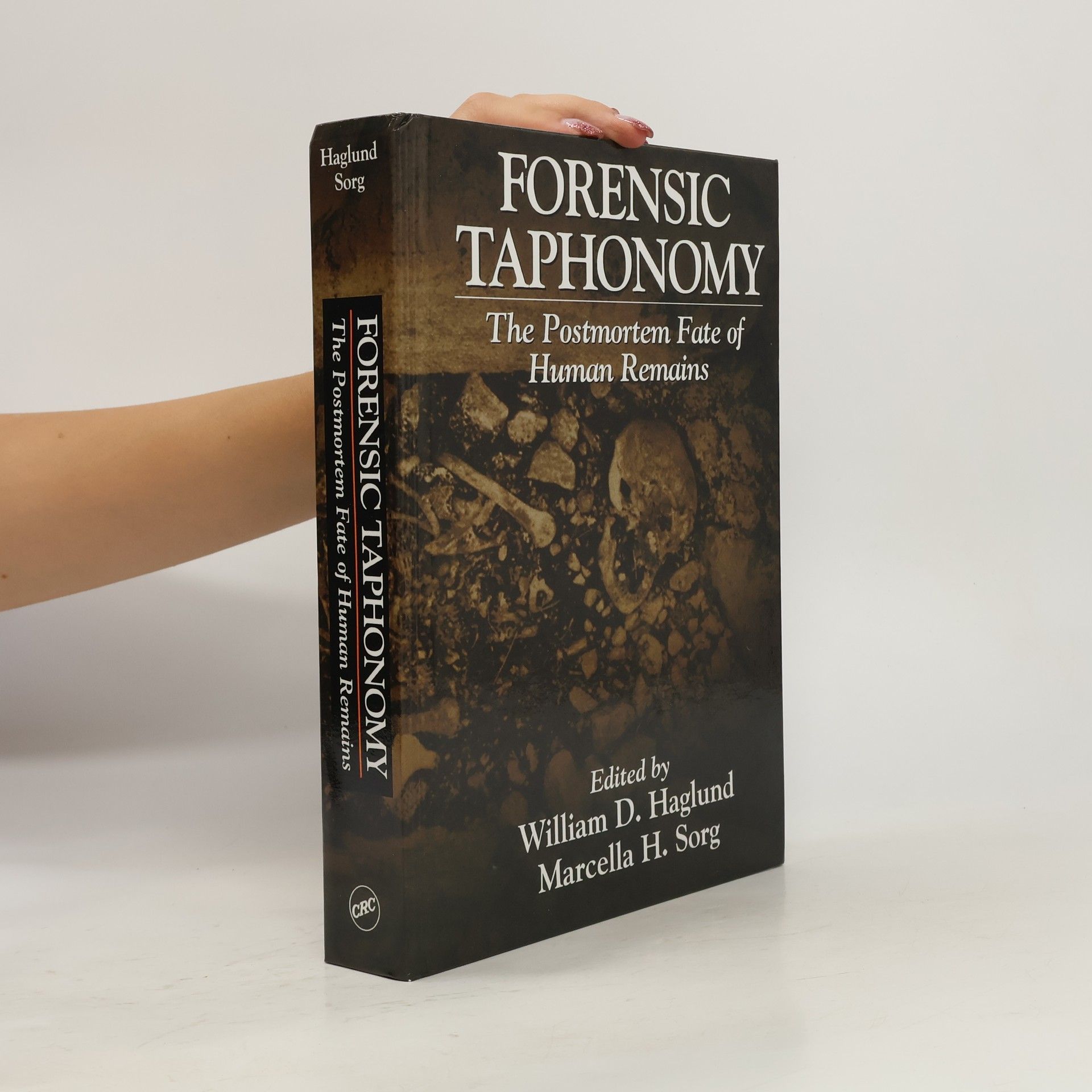 William D. Haglund Forensicnetbase: Forensic Taphonomy