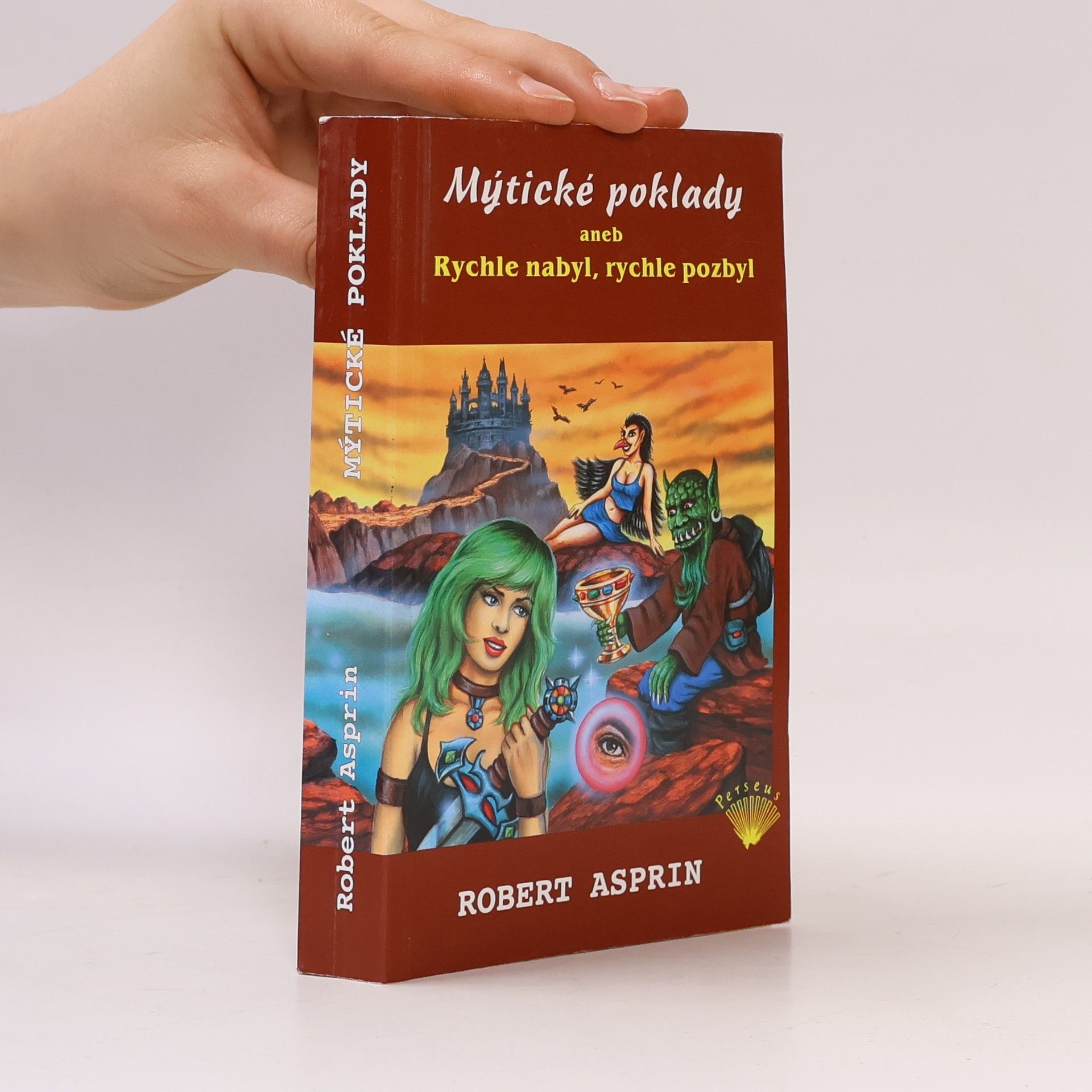 Robert Asprin Mýtické poklady, aneb, Rychle nabyl, rychle pozbyl