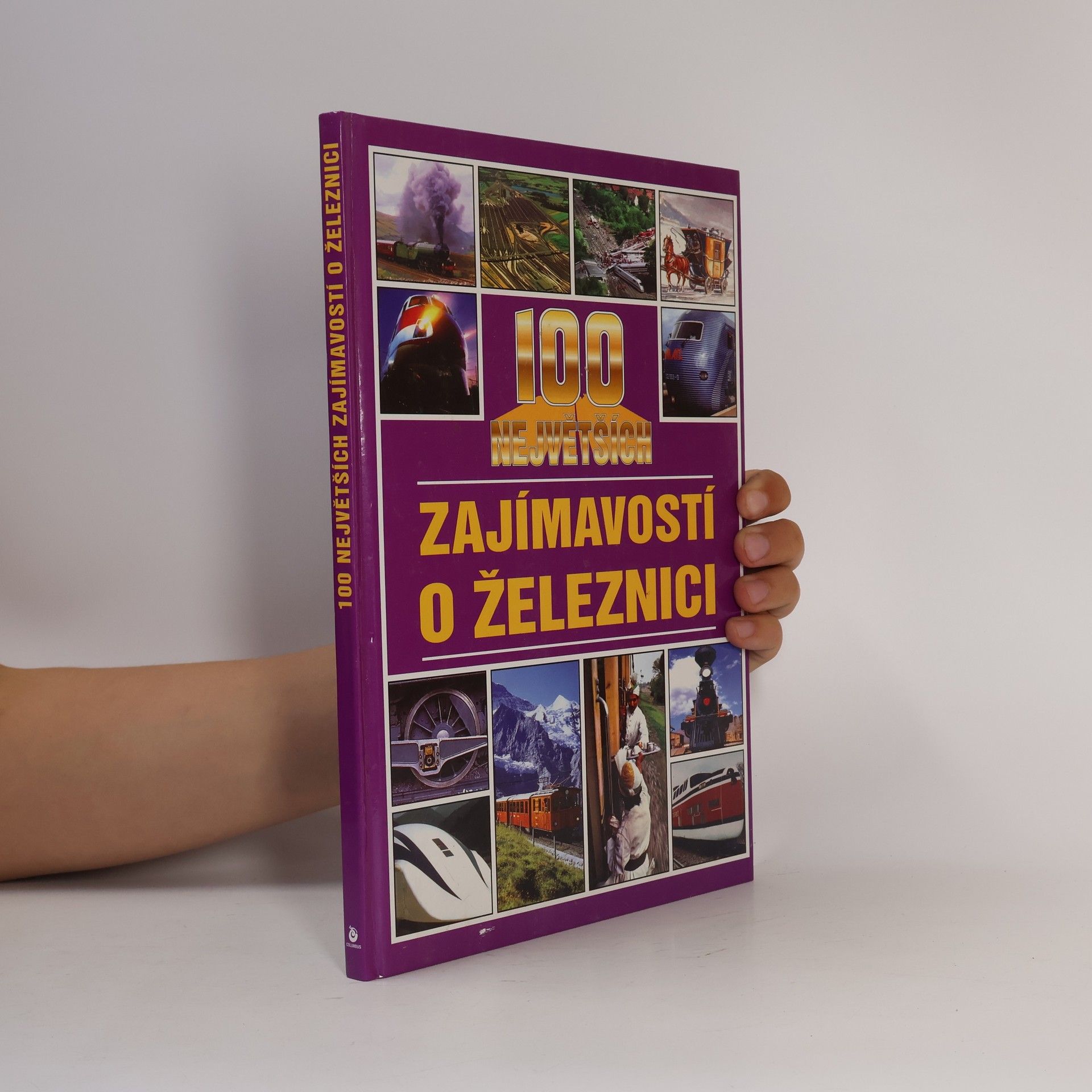 Jan Tůma 100 největších zajímavostí o železnici
