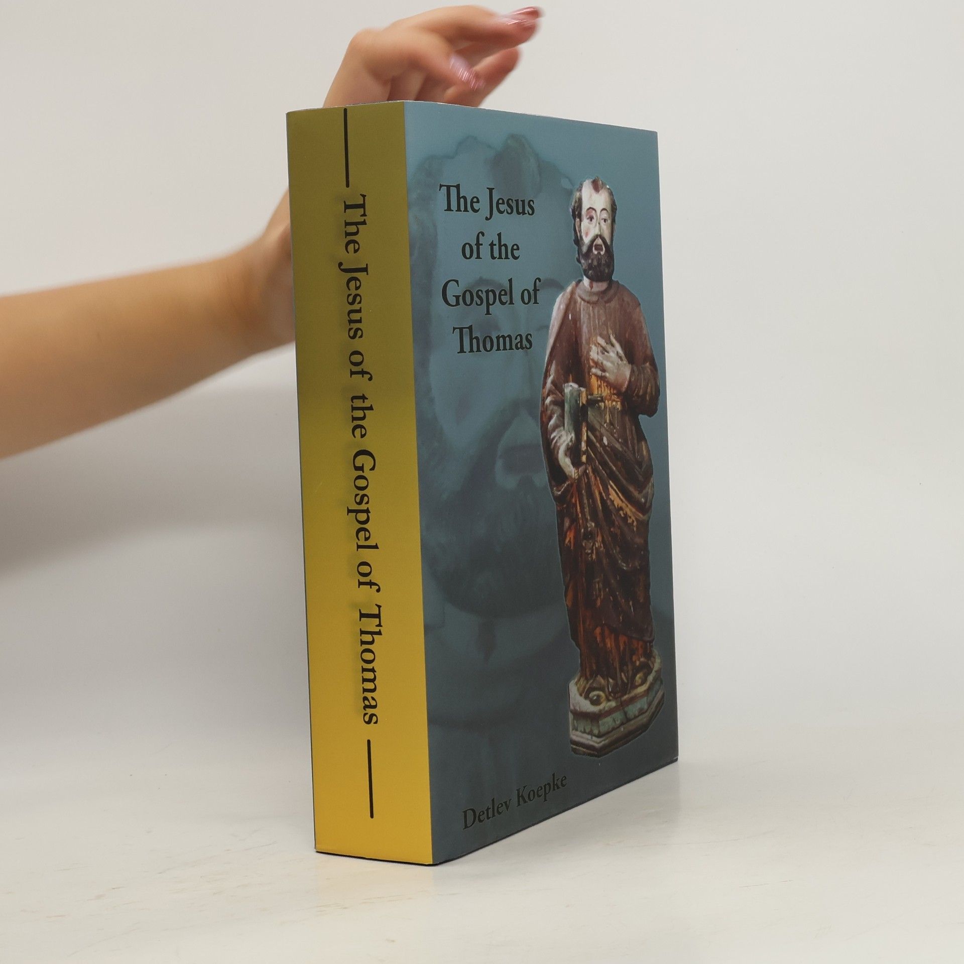 Detlev A Koepke The Jesus of the Gospel of Thomas