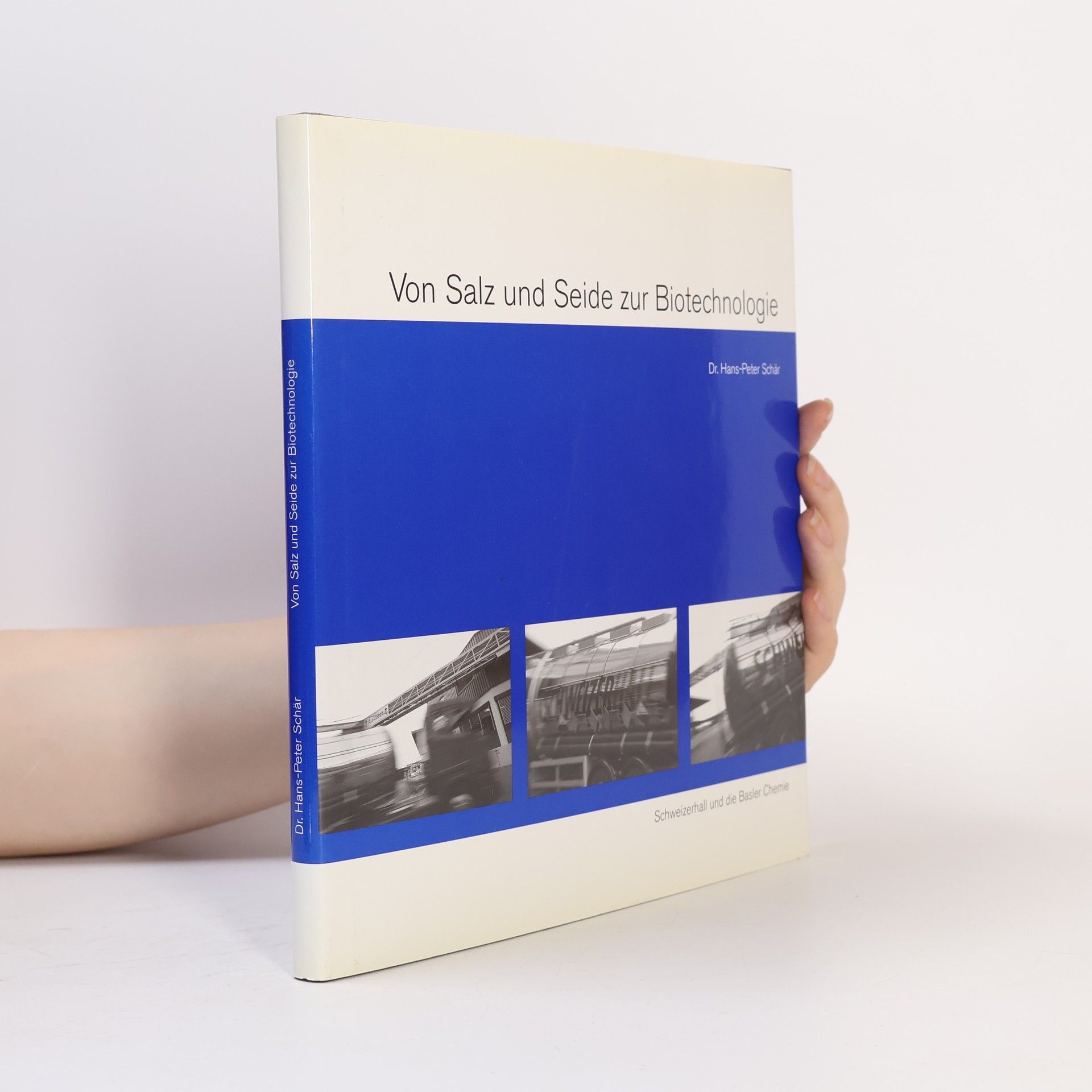Hans-Peter Schär Von Salz und Seide zur Biotechnologie
