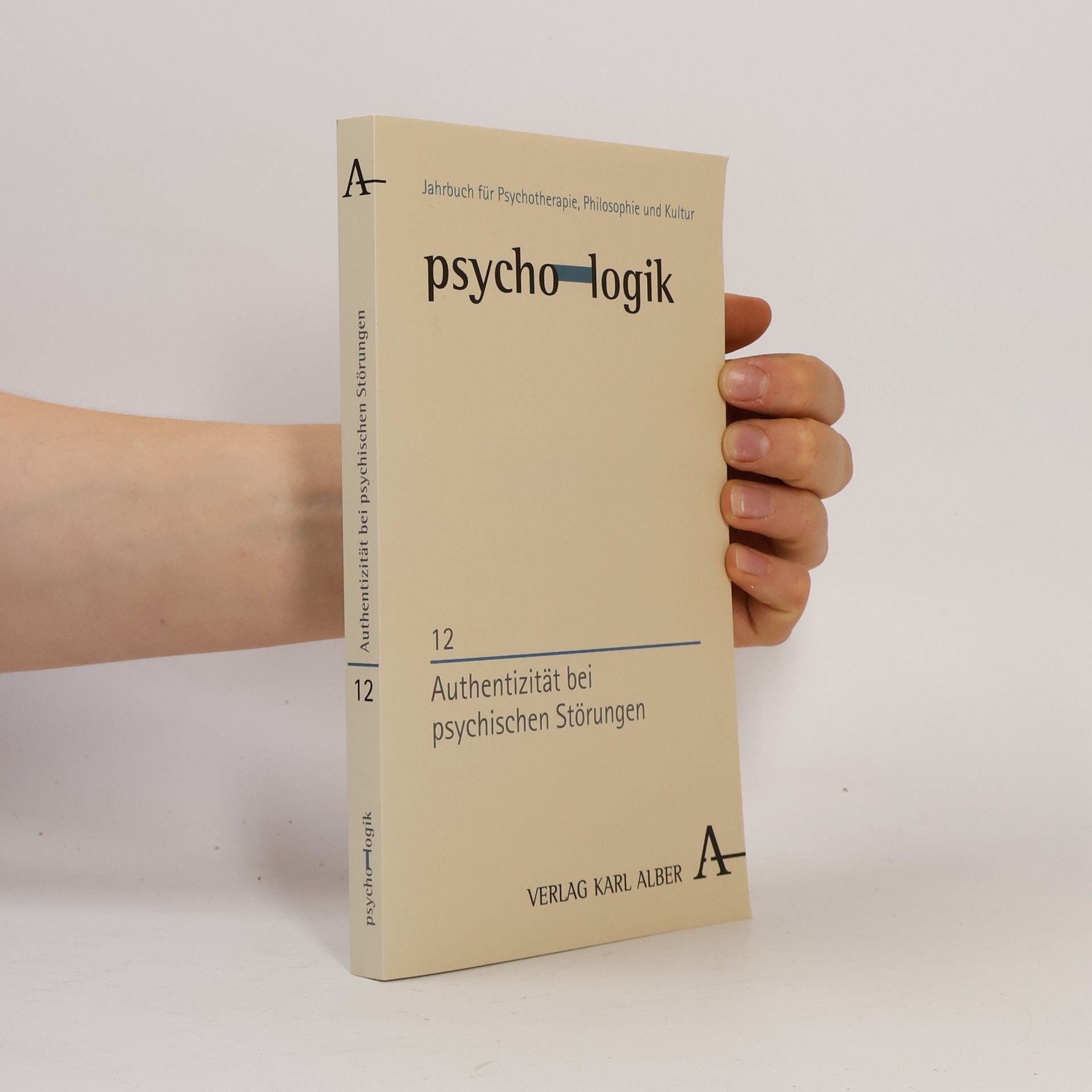 Rolf Kuhn Psycho-logik - 12: Authentizität bei psychischen Störungen