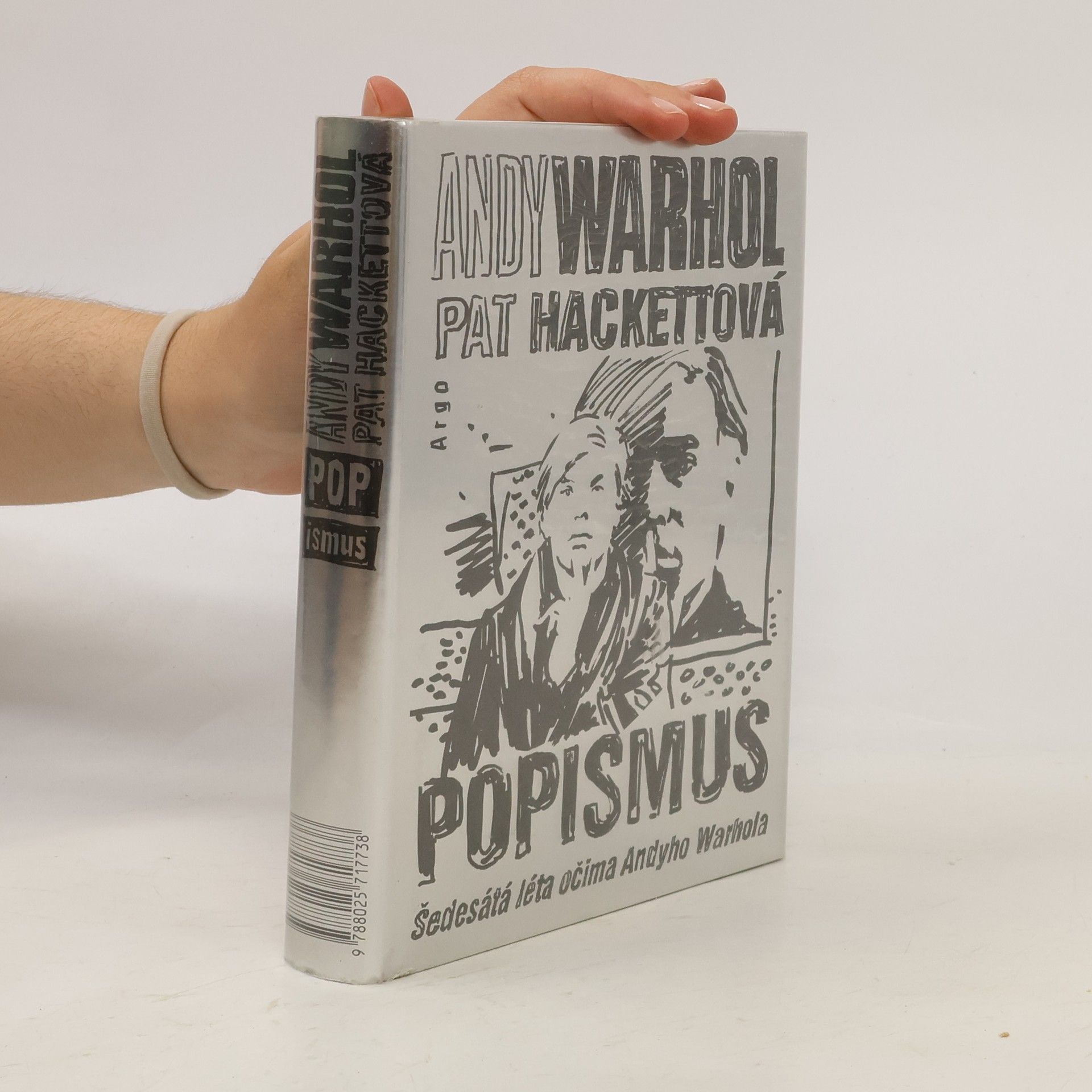 Andy Warhol Popismus : šedesátá léta očima Andyho Warhola