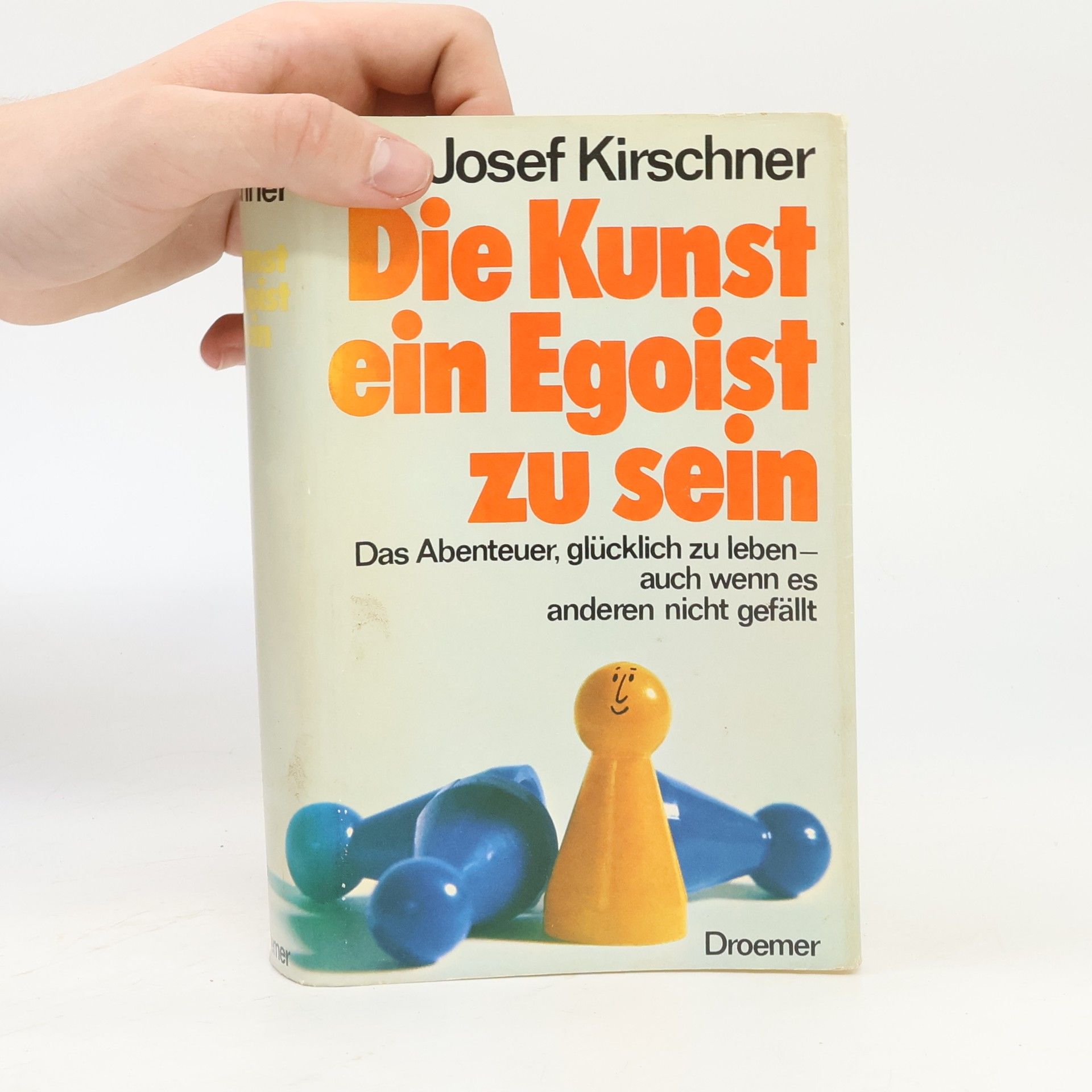 Josef Kirschner Die Kunst, ein Egoist zu sein
